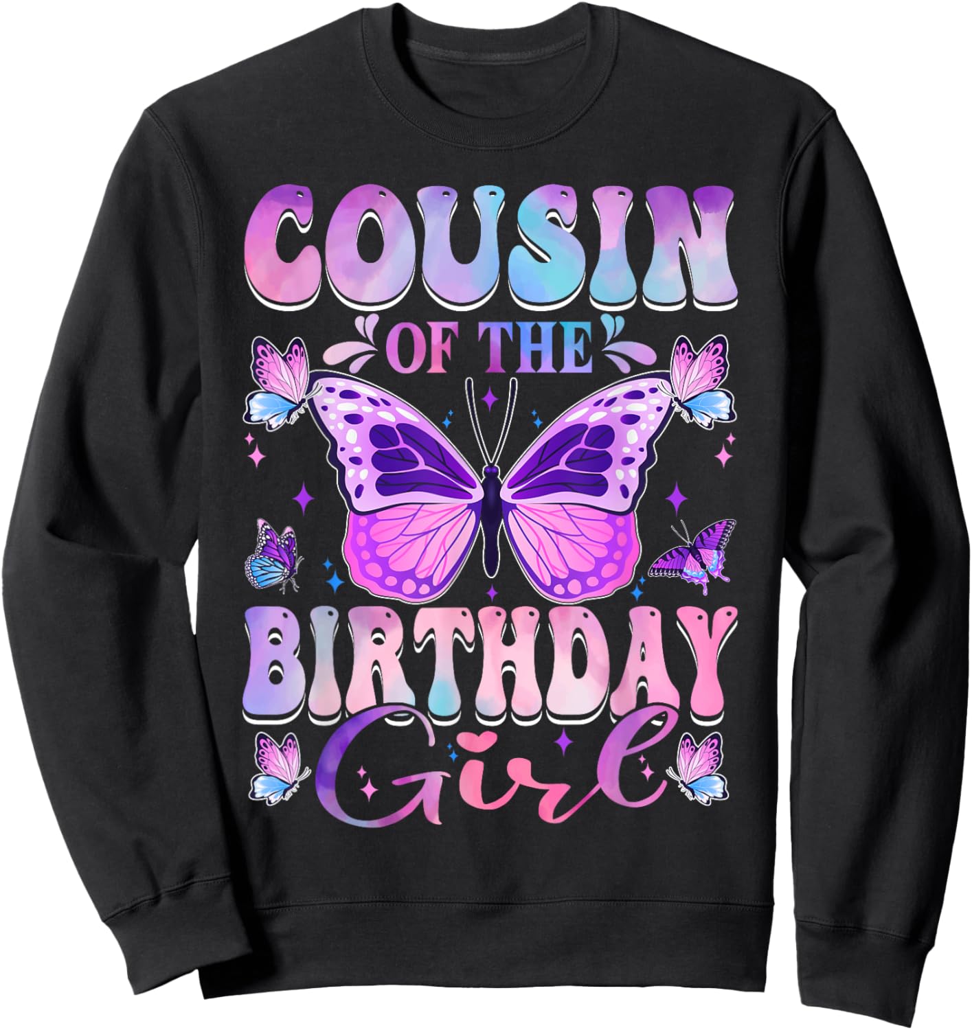 Cousin Of The Birthday Girl Butterfly Party Matching Family Sweatshirt - Sweatshirt | Black