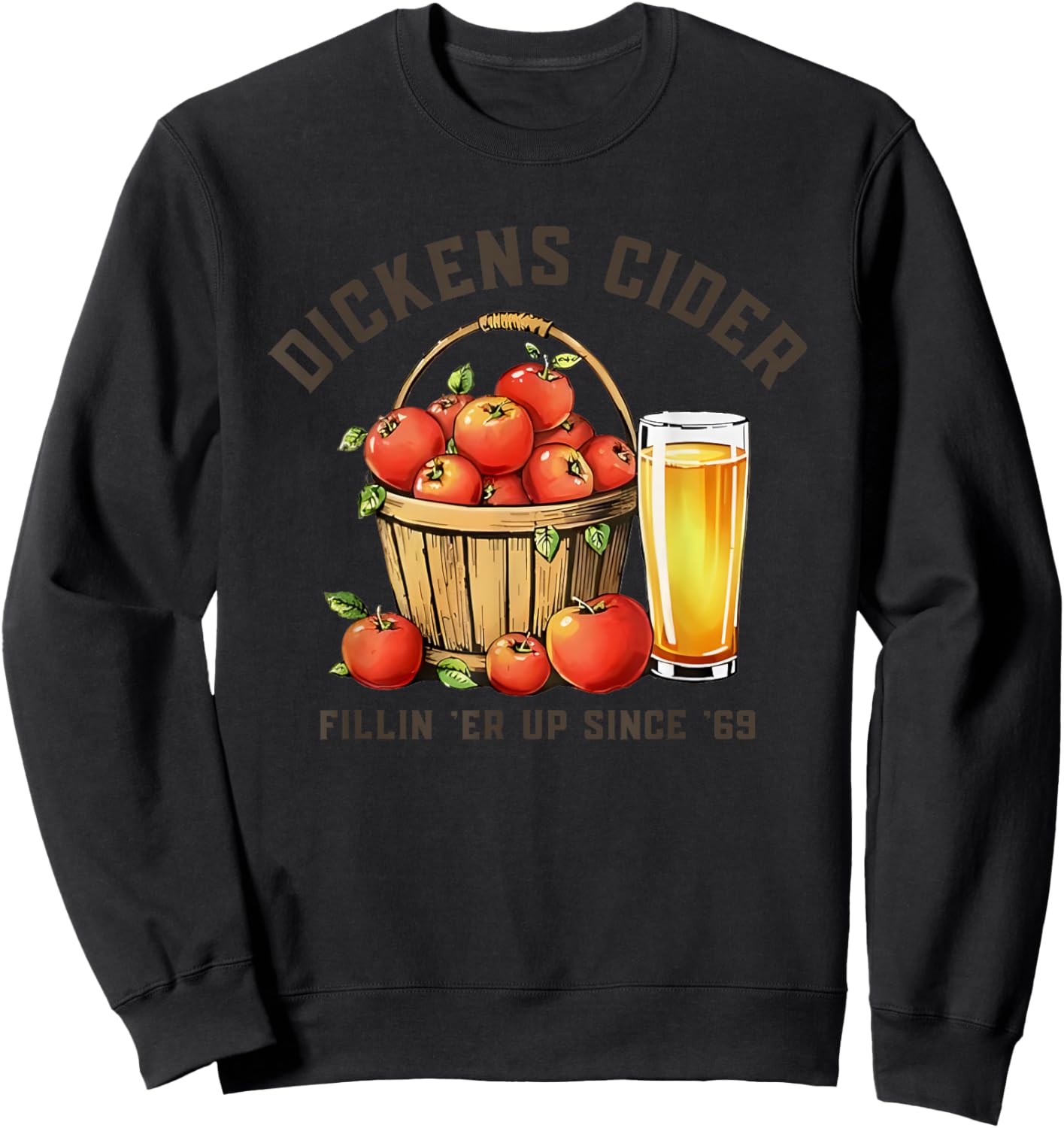 Dickens Cider Fillin 'er Up Since '69 Sweatshirt - Sweatshirt | Black