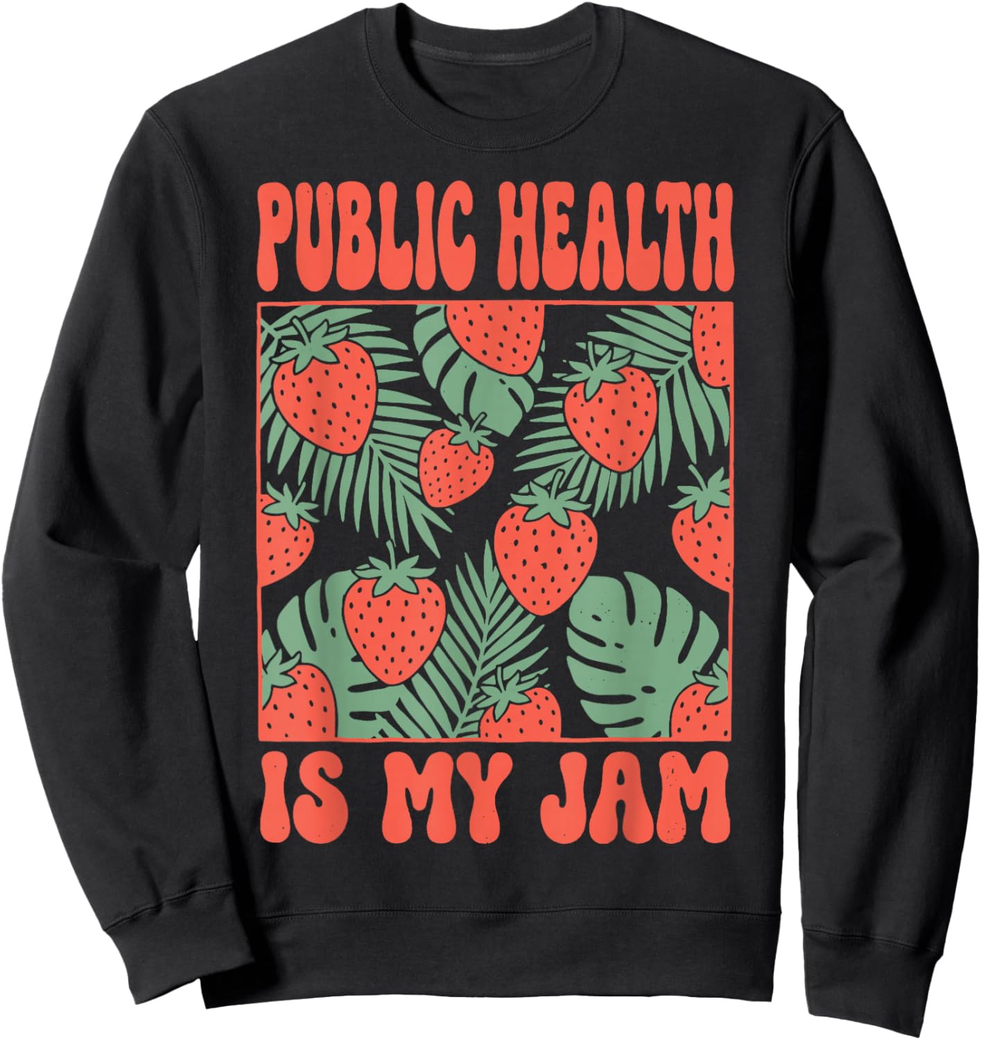 Public Health is My Jam Sweatshirt - Sweatshirt | Black