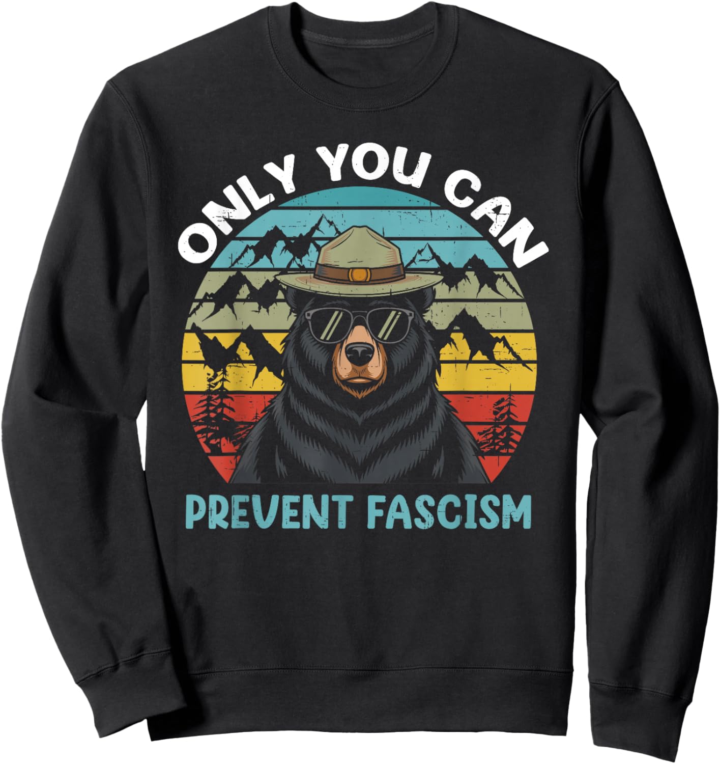 Vintage Resist Smokey The Bear Only You Can Prevent Fascism Sweatshirt - Sweatshirt | Black