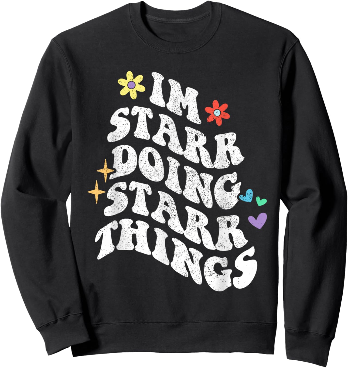 Retro Groovy Im Starr Doing Starr Things Funny Mother's Day Sweatshirt - Sweatshirt | Black