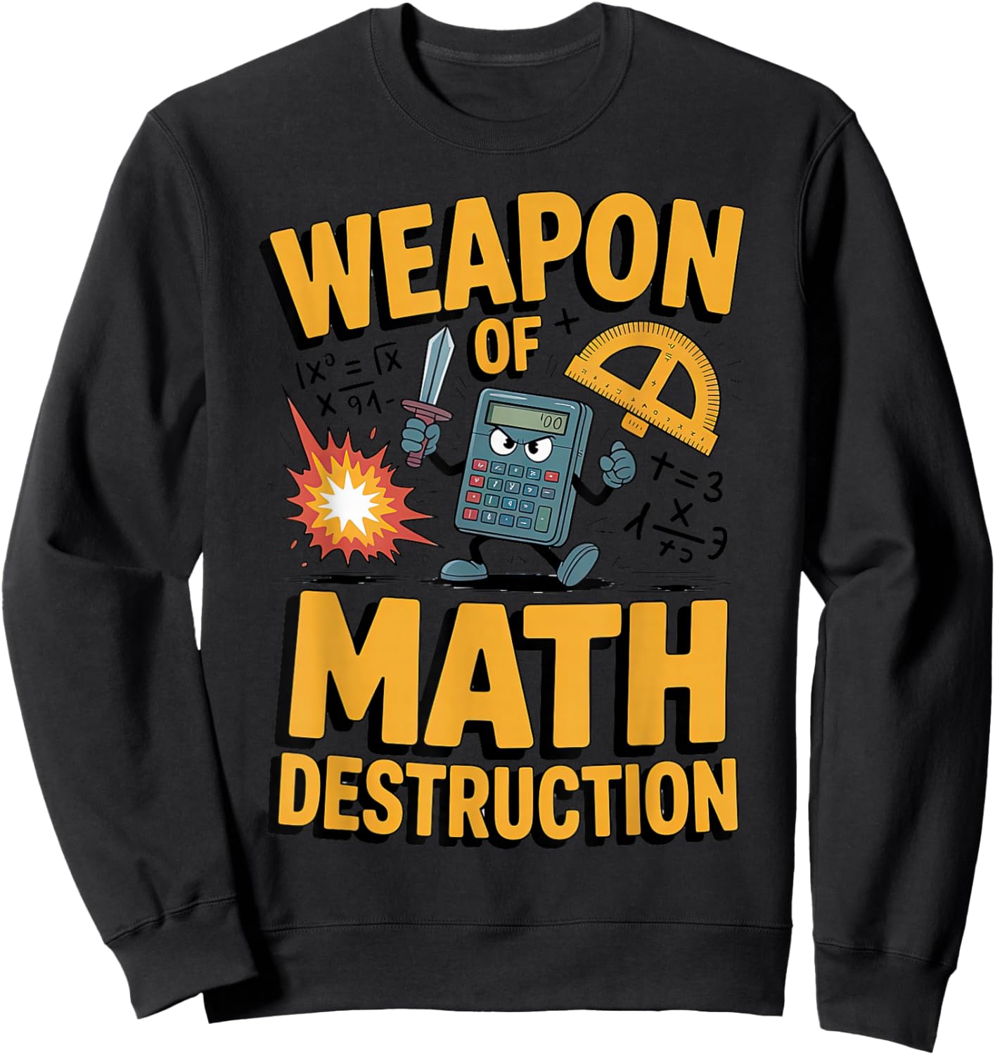 Weapon of Math Destruction Funny STEM Sweatshirt - Sweatshirt | Black