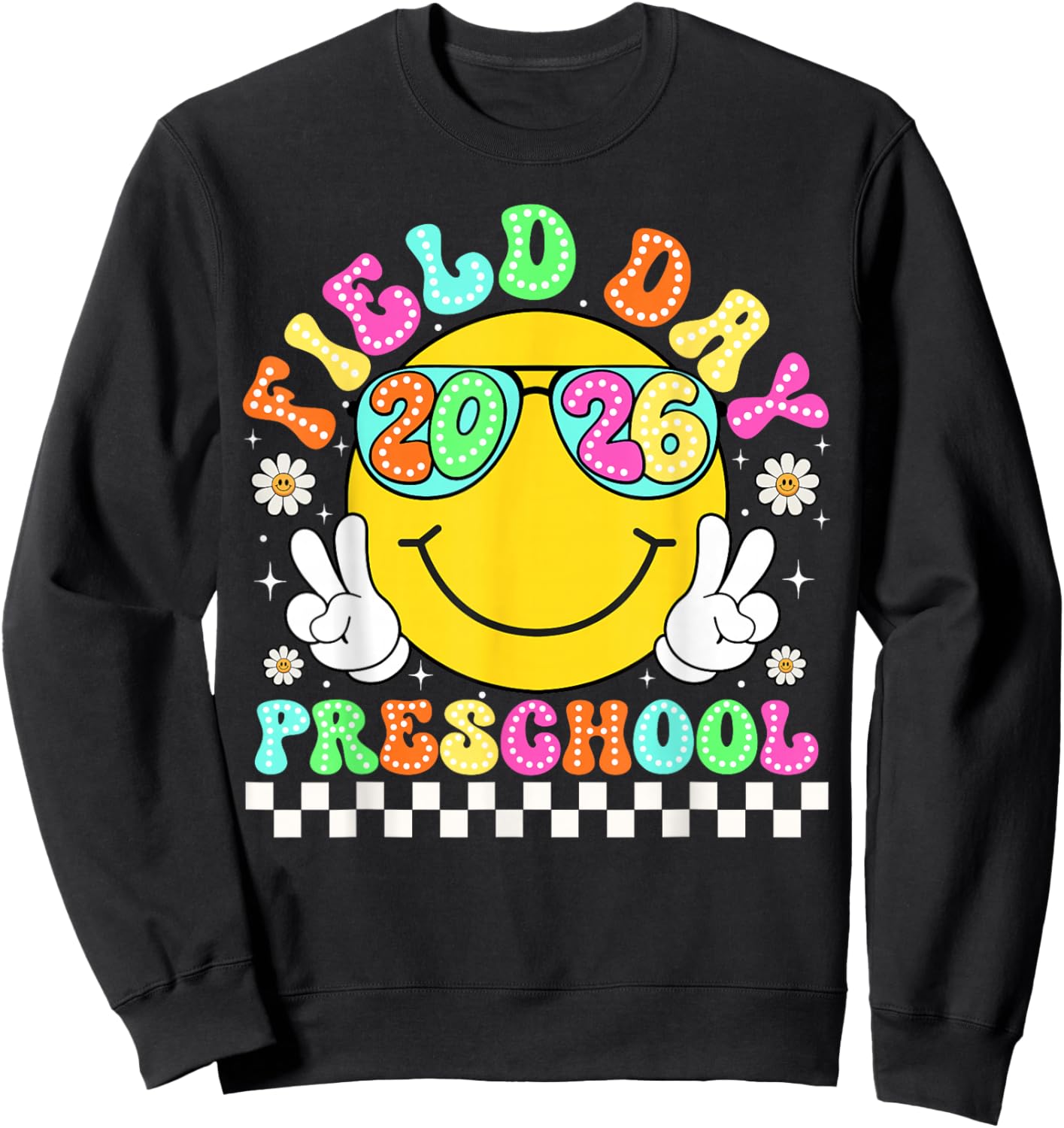 Field Day 2026 Preschool School Teacher Kids Smile Face Sweatshirt - Sweatshirt | Black