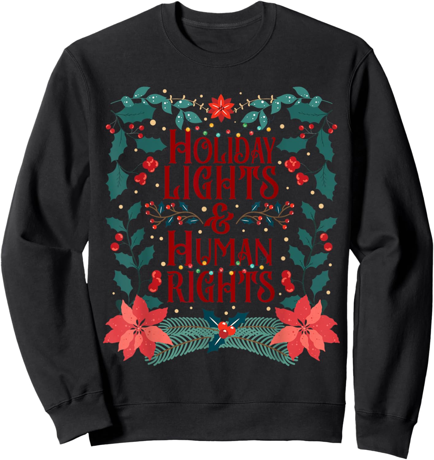 Holiday Lights and Human Rights, Floral Feminist Christmas Sweatshirt - Sweatshirt | Black