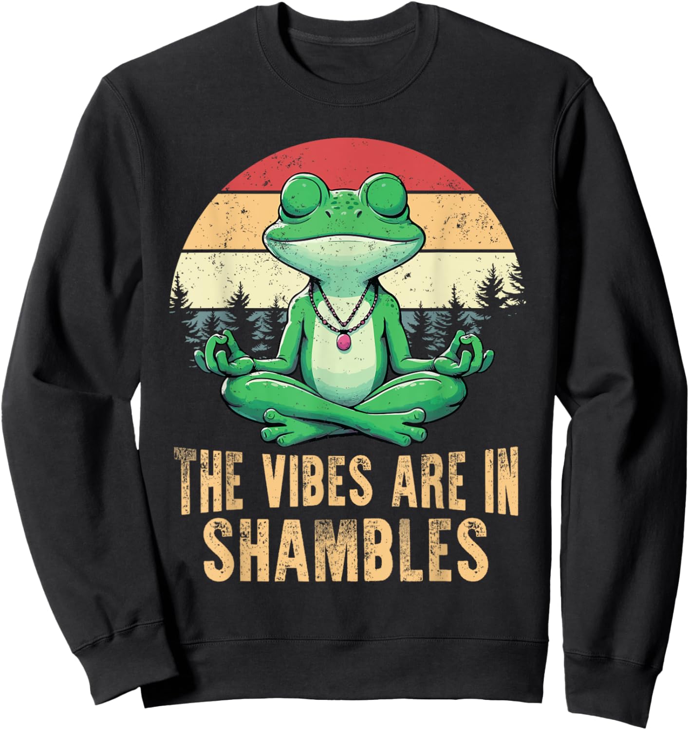 The Vibes Are In Shambles Retro Funny Frog Yoga Meditation Sweatshirt - Sweatshirt | Black