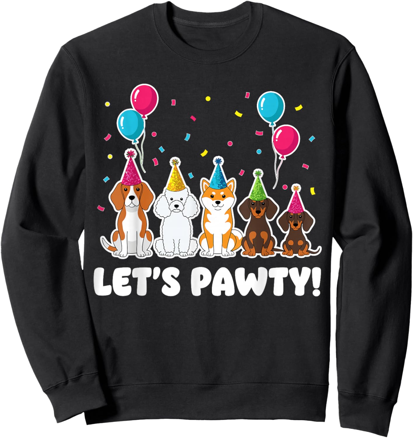 Happy Birthday Dog Shirt for Pet Lovers, Dog Let’s Pawty Sweatshirt - Sweatshirt | Black