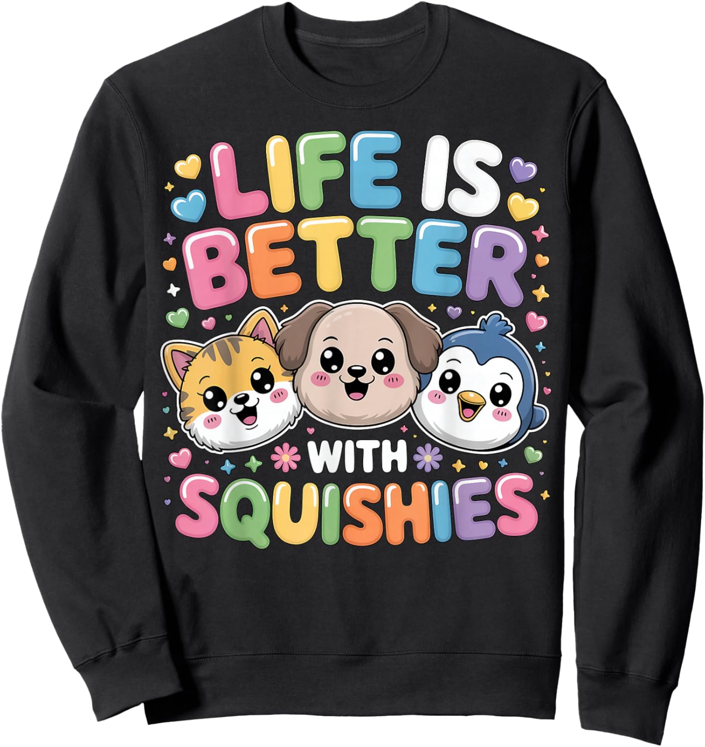 Life Better with Squishies Slime Squish Squad Cute Squishies Sweatshirt - Sweatshirt | Black