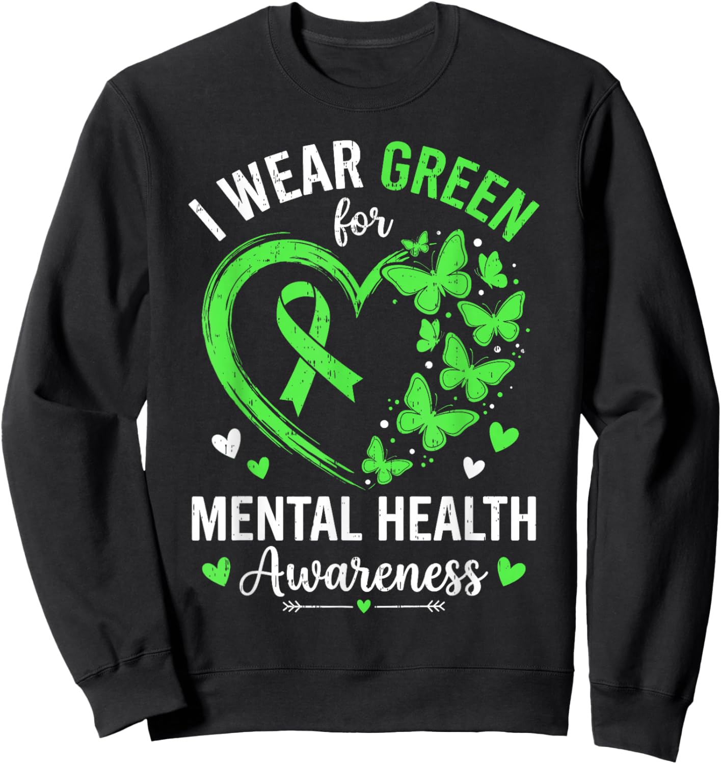 I Wear Green for Mental Health Awareness Month Men Women Kid Sweatshirt - Sweatshirt | Black