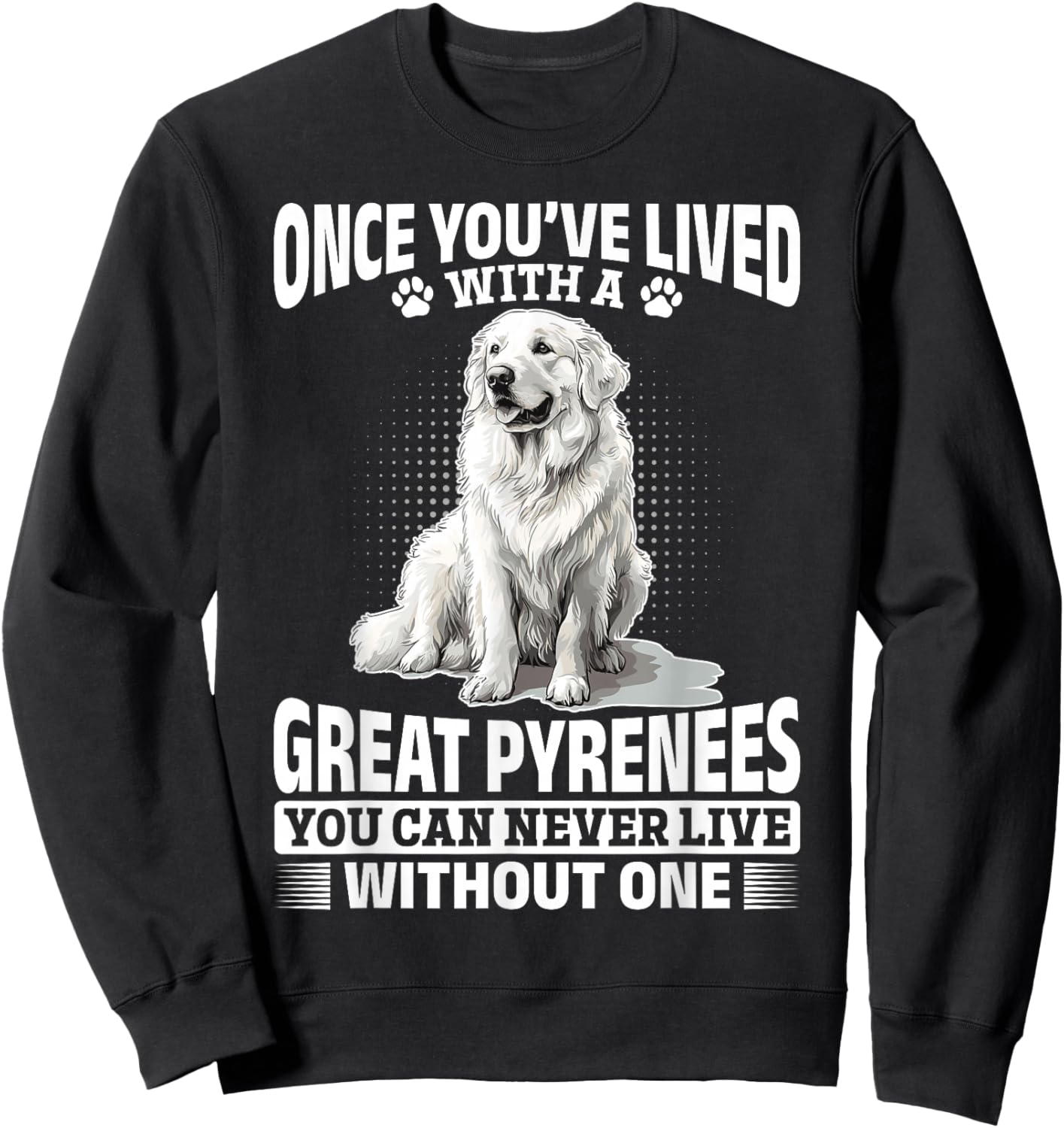 Great Pyrenees Dog Owner Sweatshirt - Sweatshirt | Black