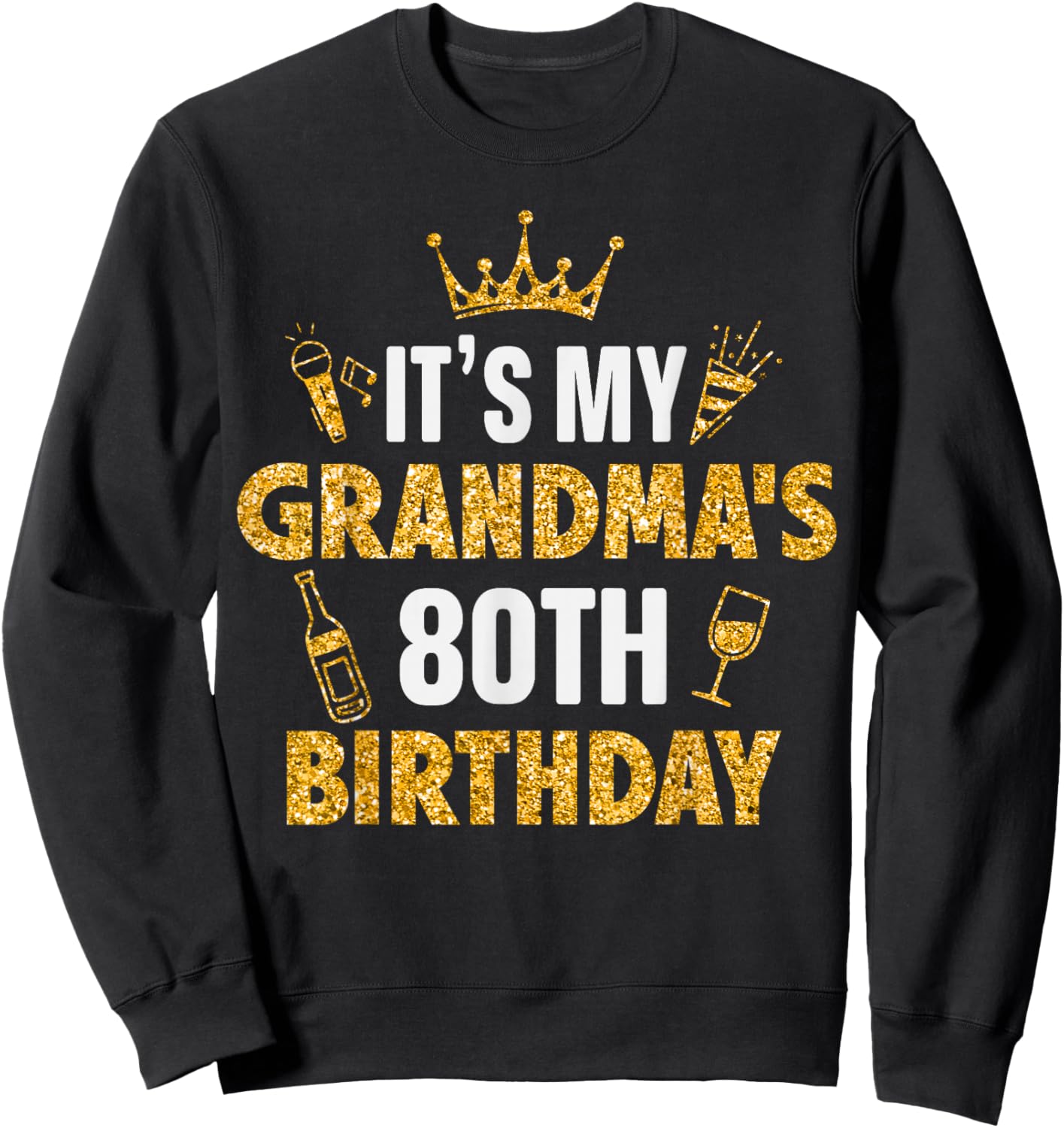 It's My GRANDMA's 80th Birthday 1945 80 Years Old Sweatshirt - Sweatshirt | Black