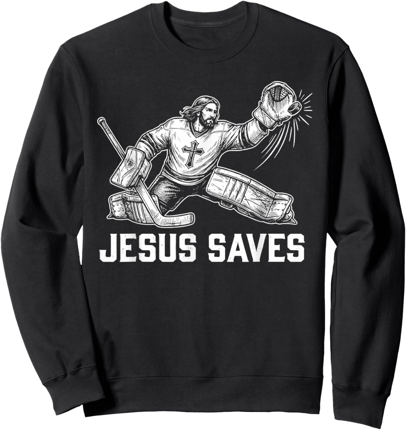 Funny Jesus Saves Hockey Goalie Sport Religious Christian Sweatshirt - Sweatshirt | Black