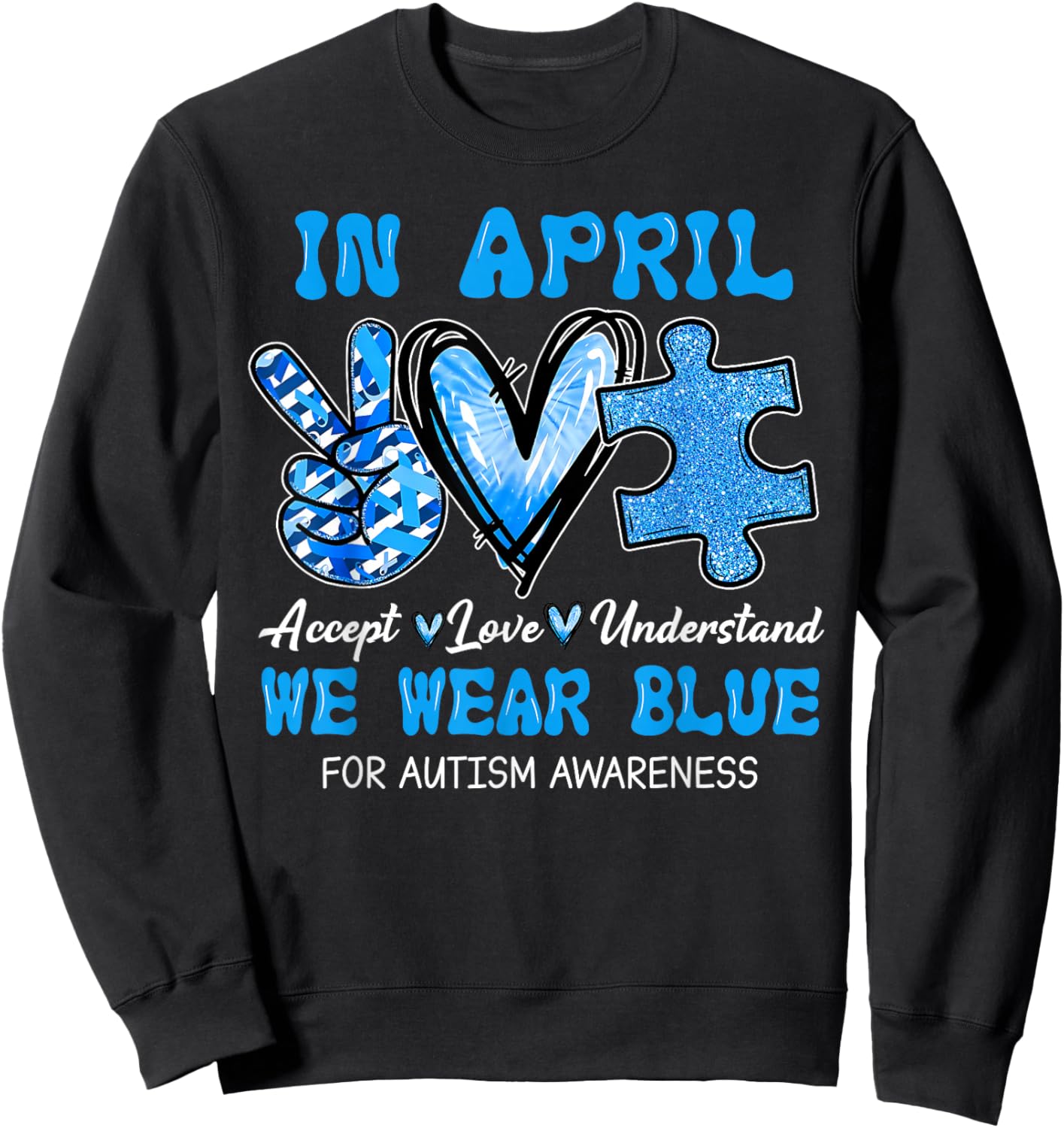 We Wear Blue Autism Awareness Accept Understand Love Puzzle Sweatshirt - Sweatshirt | Black