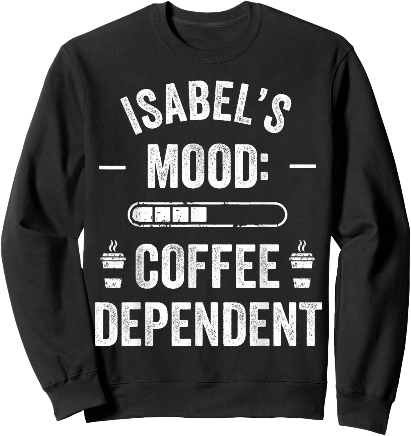 ISABEL Personalized Cute Coffee Girls ISABEL Name Sweatshirt - Sweatshirt | Black
