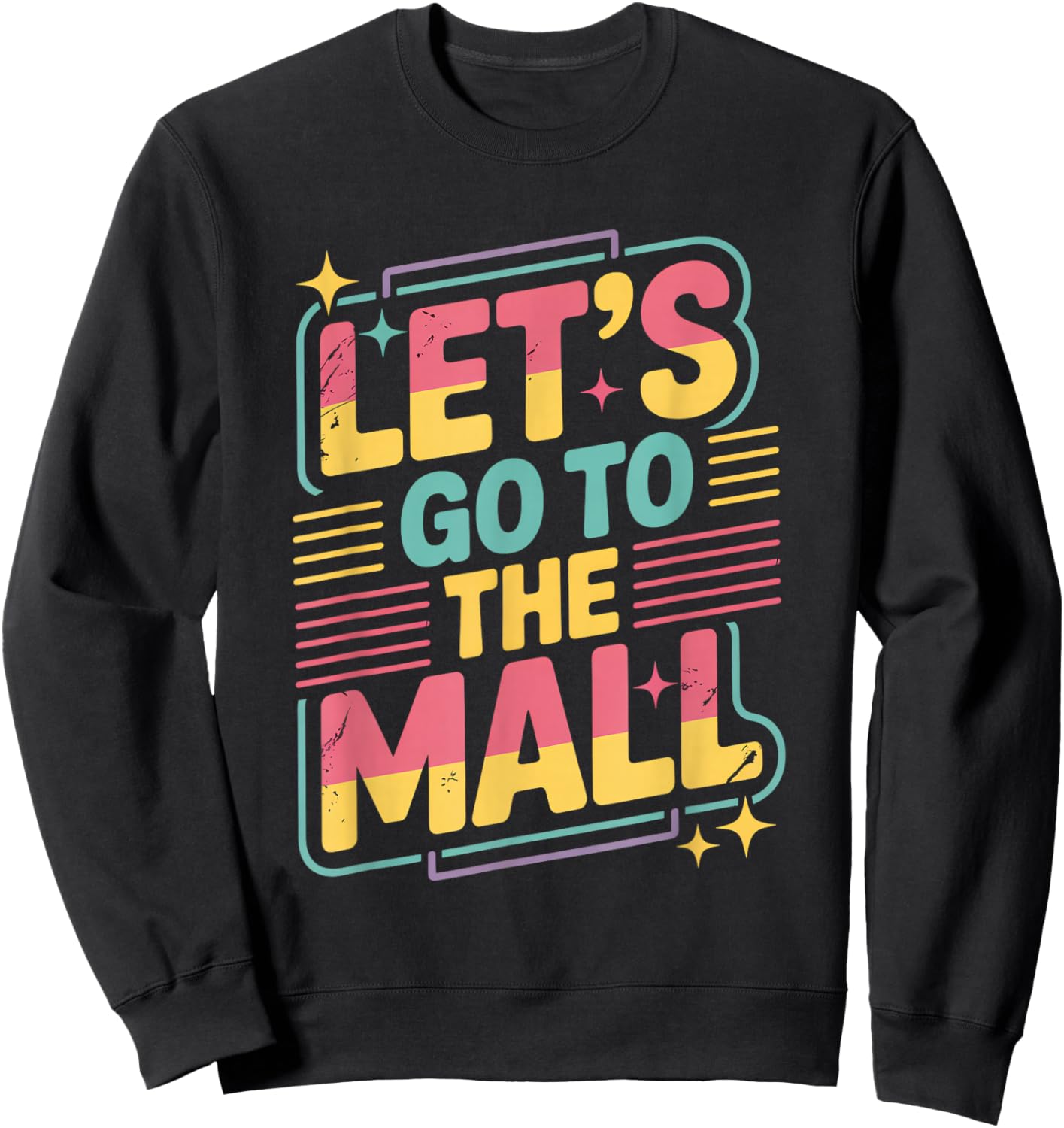 Lets Go to The Mall Shirt Sweatshirt - Sweatshirt | Black