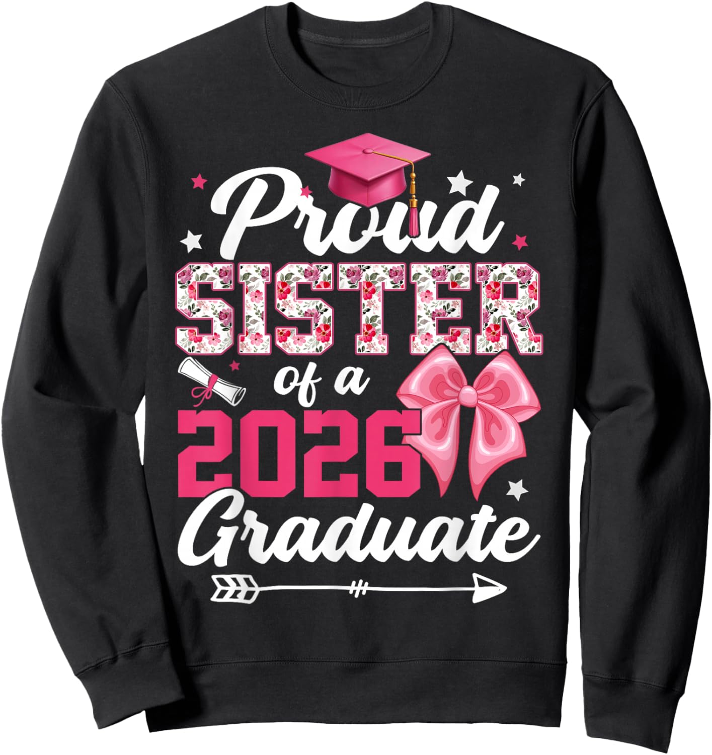 Proud Sister of A 2026 Graduate Senior 2026 Family Sweatshirt - Sweatshirt | Black