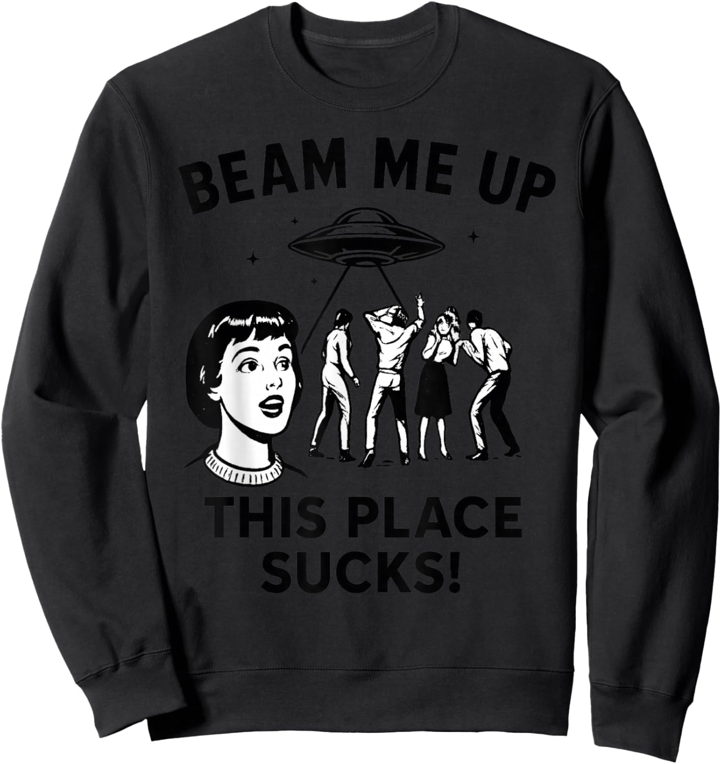 Beam Me Up Funny Space Sweatshirt - Sweatshirt | Black