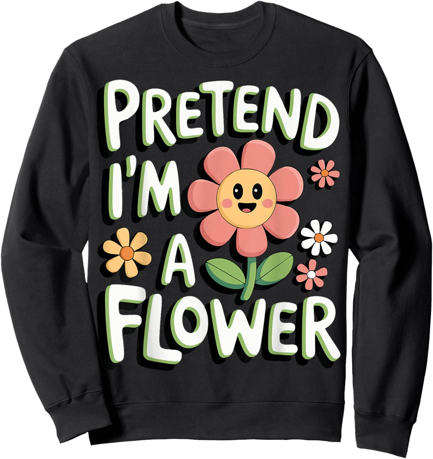 Pretend I'm A Flower Sweatshirt - Sweatshirt | Black