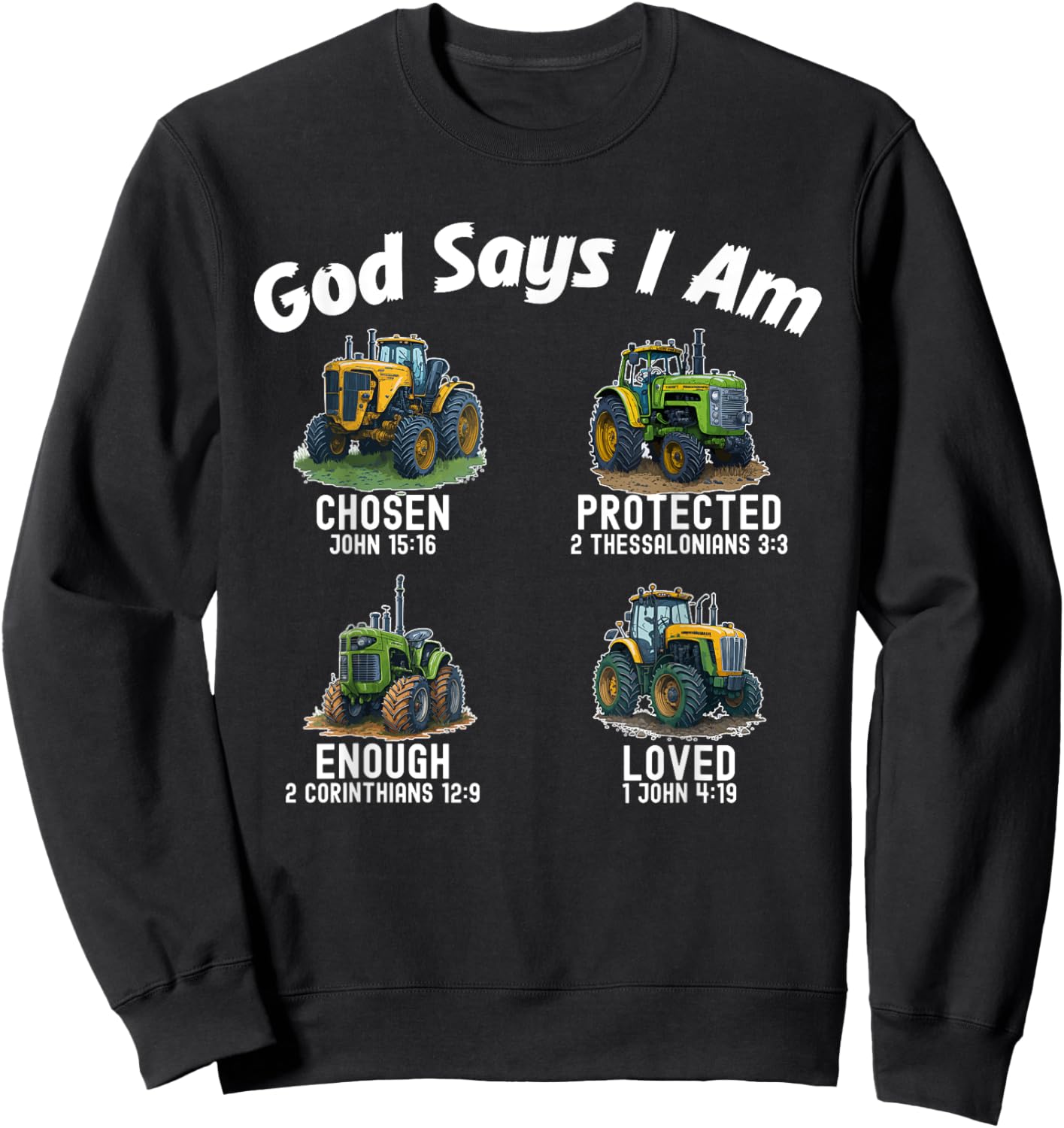 Bible Verse God Says I Am Tractor Truck Toddler Kids Farm Sweatshirt - Sweatshirt | Black