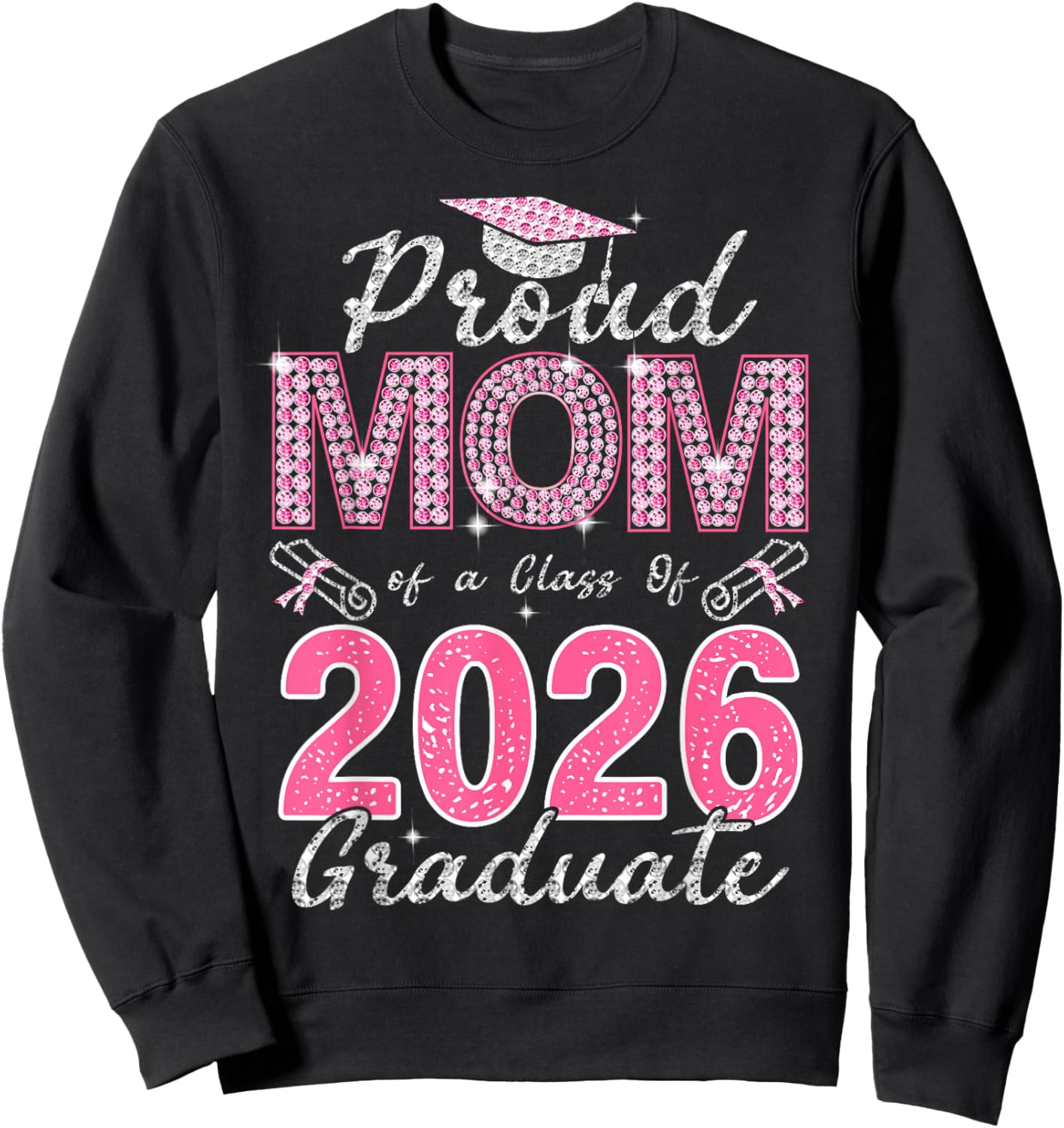 Proud Mom of A Class of 2026 Graduate 2026 Graduation Sweatshirt - Sweatshirt | Black