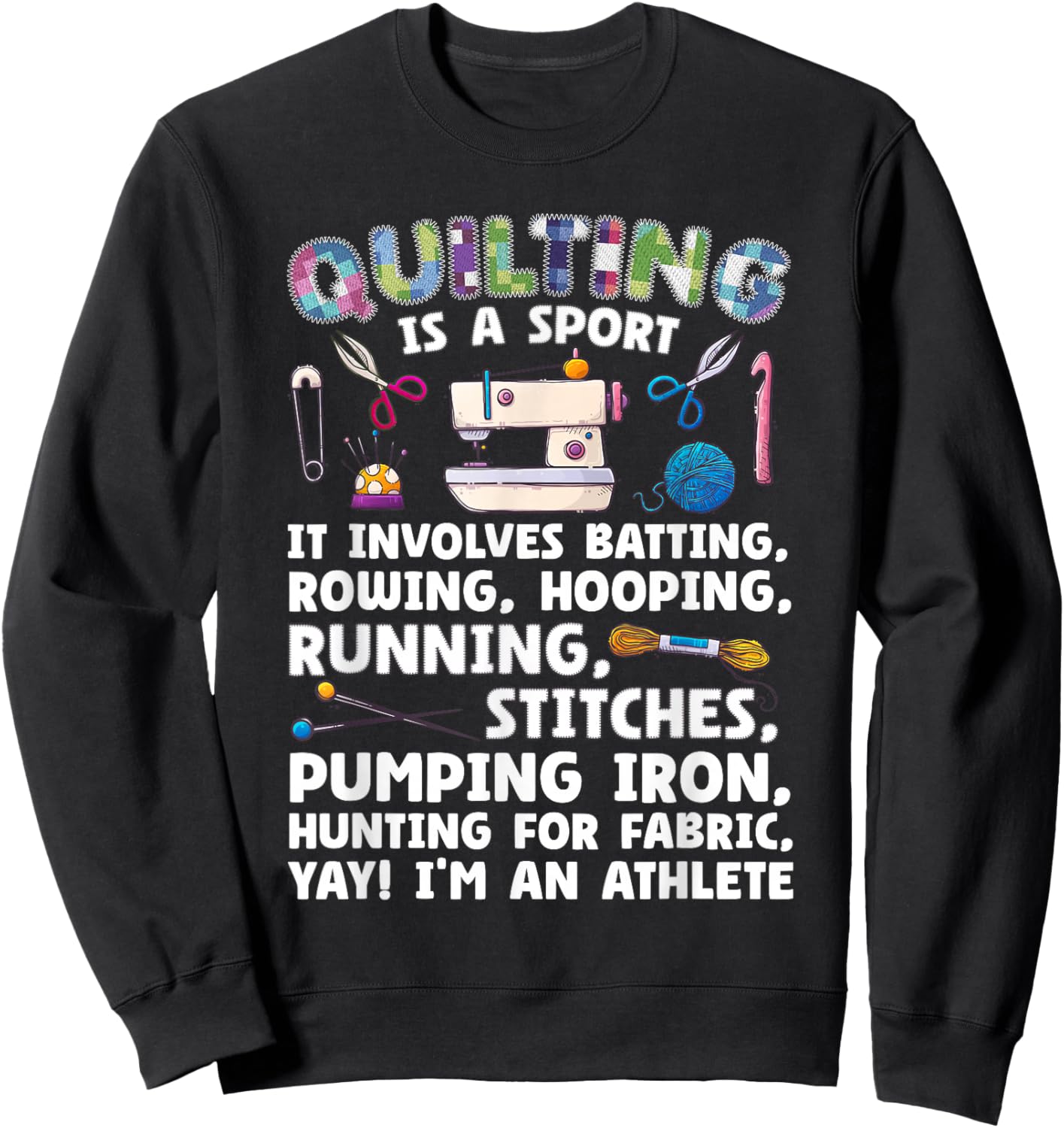 Funny Quilting Art Women Fabric Sewing Lover Quilter Sweatshirt - Sweatshirt | Black