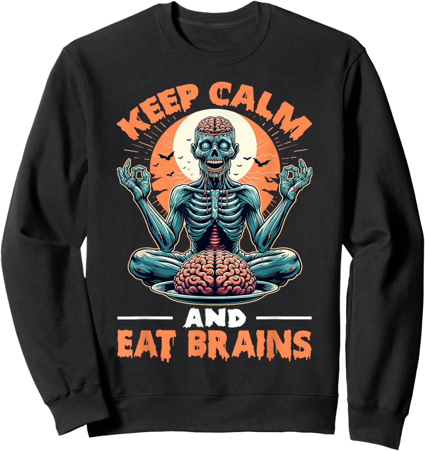 Keep Calm and Eat Brains Zombie Meditation Sweatshirt - Sweatshirt | Black