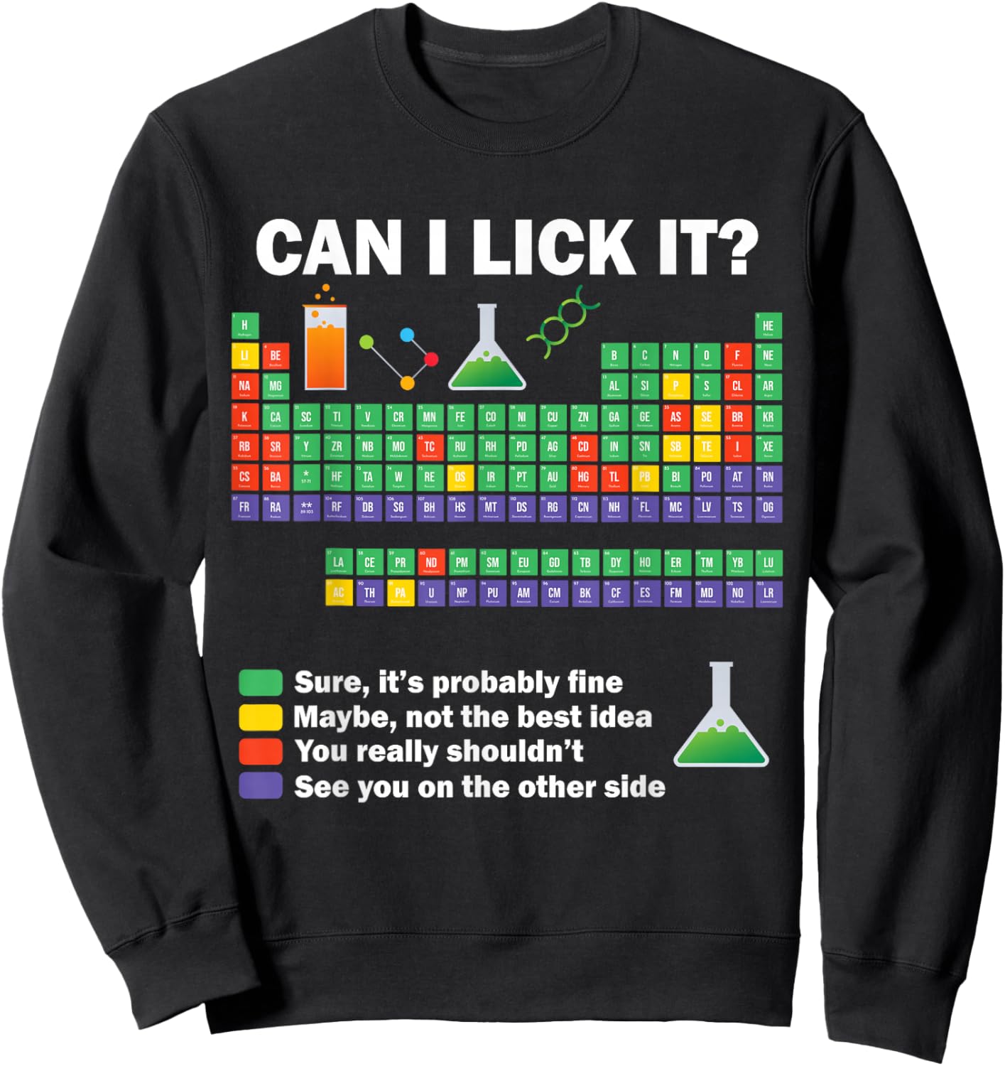 Can I Lick It Chemistry Periodic Table of Elements Science Sweatshirt - Sweatshirt | Black