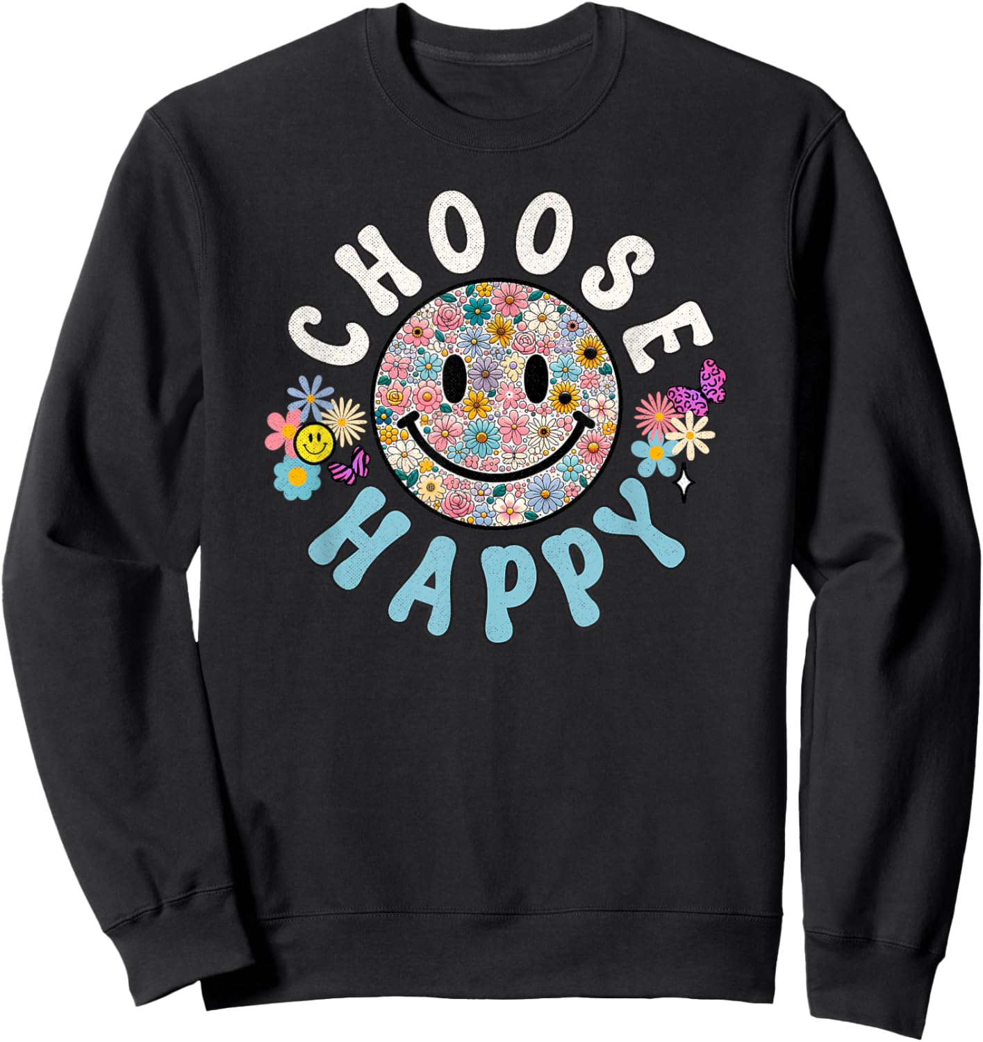 Choose Happy Cute Positivity Groovy Flowers Smile Sweatshirt - Sweatshirt | Black