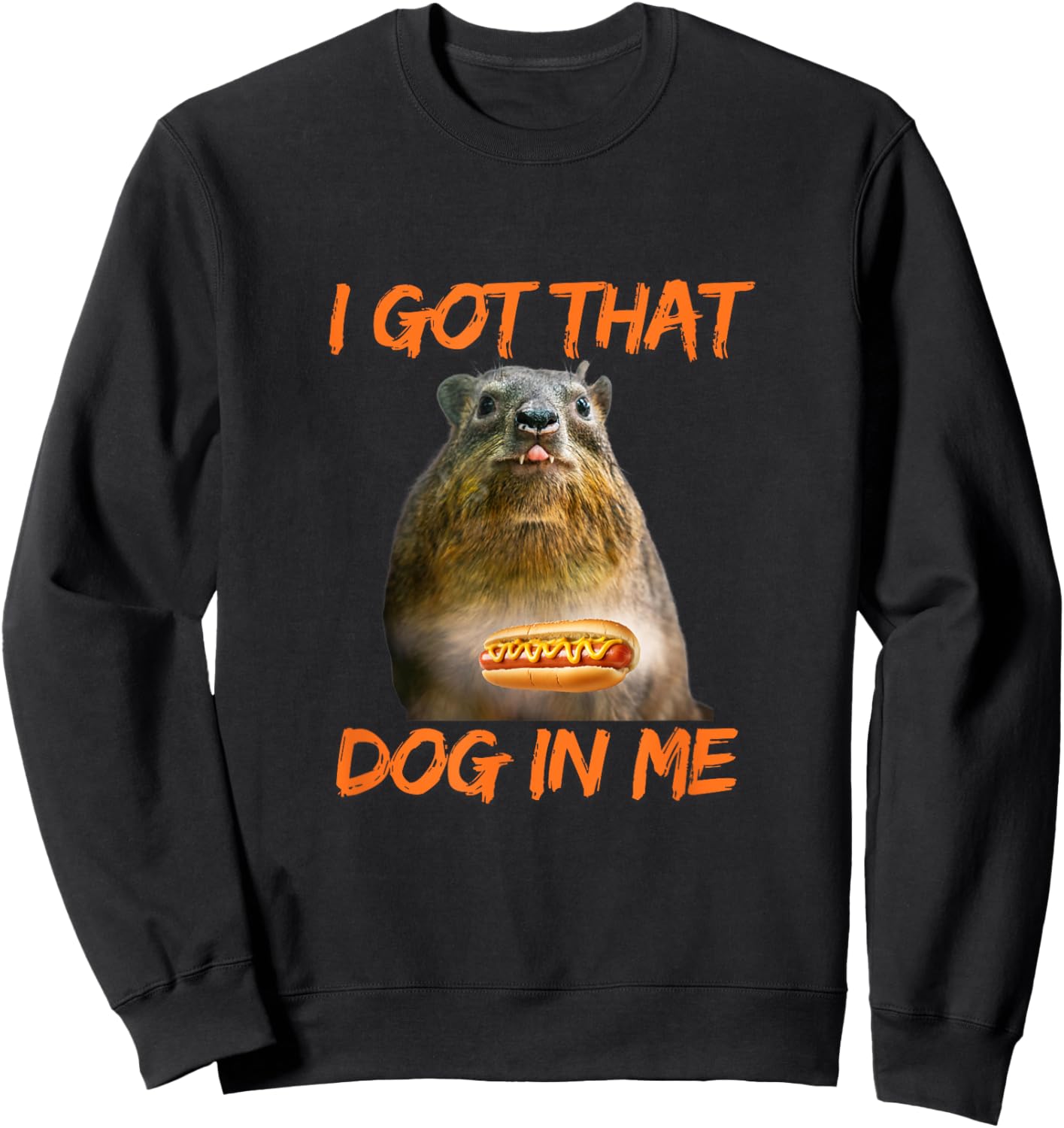 I Got That Dog In Me Hyrax Animal Funny meme Women Sweatshirt - Sweatshirt | Black