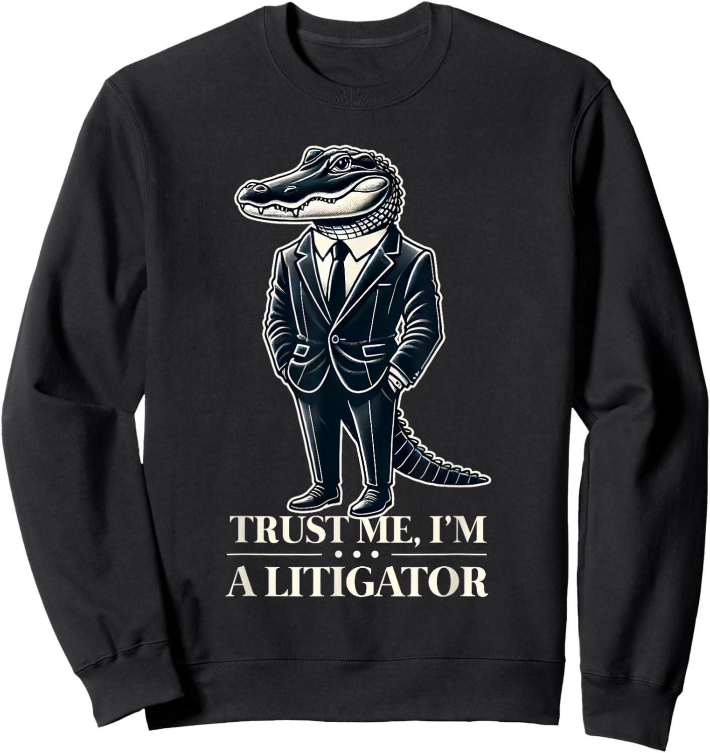 A Litigator Alligator With Funny Lawyer and Law School Gator Sweatshirt - Sweatshirt | Black
