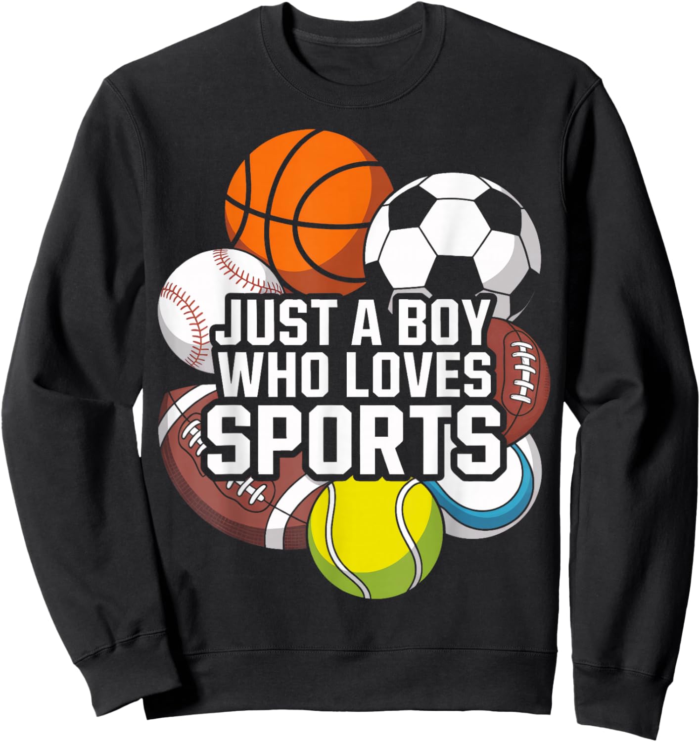 Just A Boy Who Loves Sports for Athletic Boys Team Sweatshirt - Sweatshirt | Black