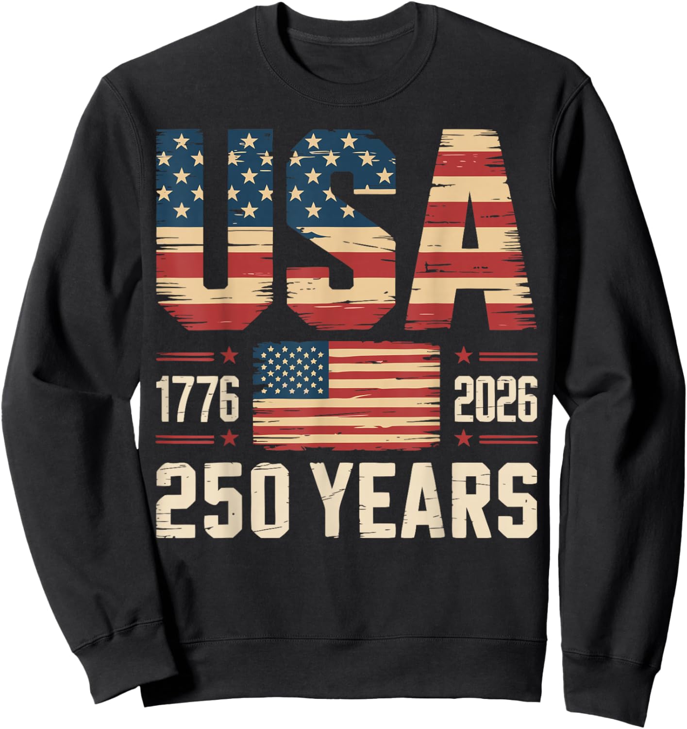 250 Years USA Flag American 250th Anniversary 4th of July Sweatshirt - Sweatshirt | Black