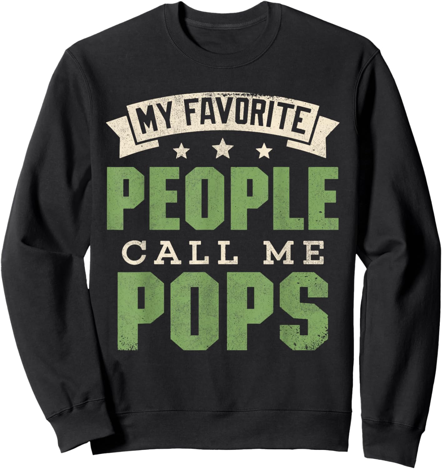 My Favorite People Call Me Pops Shirt Funny Dad Fathers Day Sweatshirt - Sweatshirt | Black
