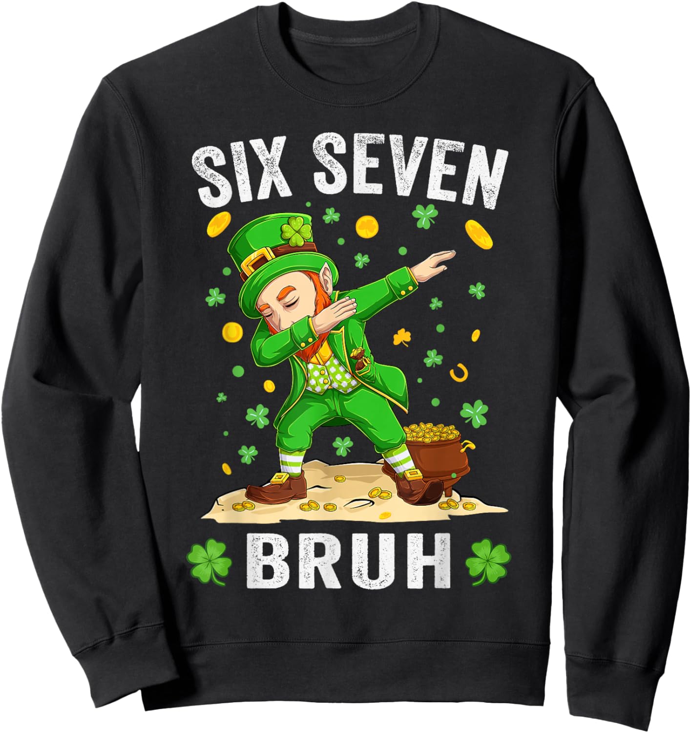 Bruh 6 7 Meme St Patrick's Day Six Seven Kids Men Women Sweatshirt - Sweatshirt | Black