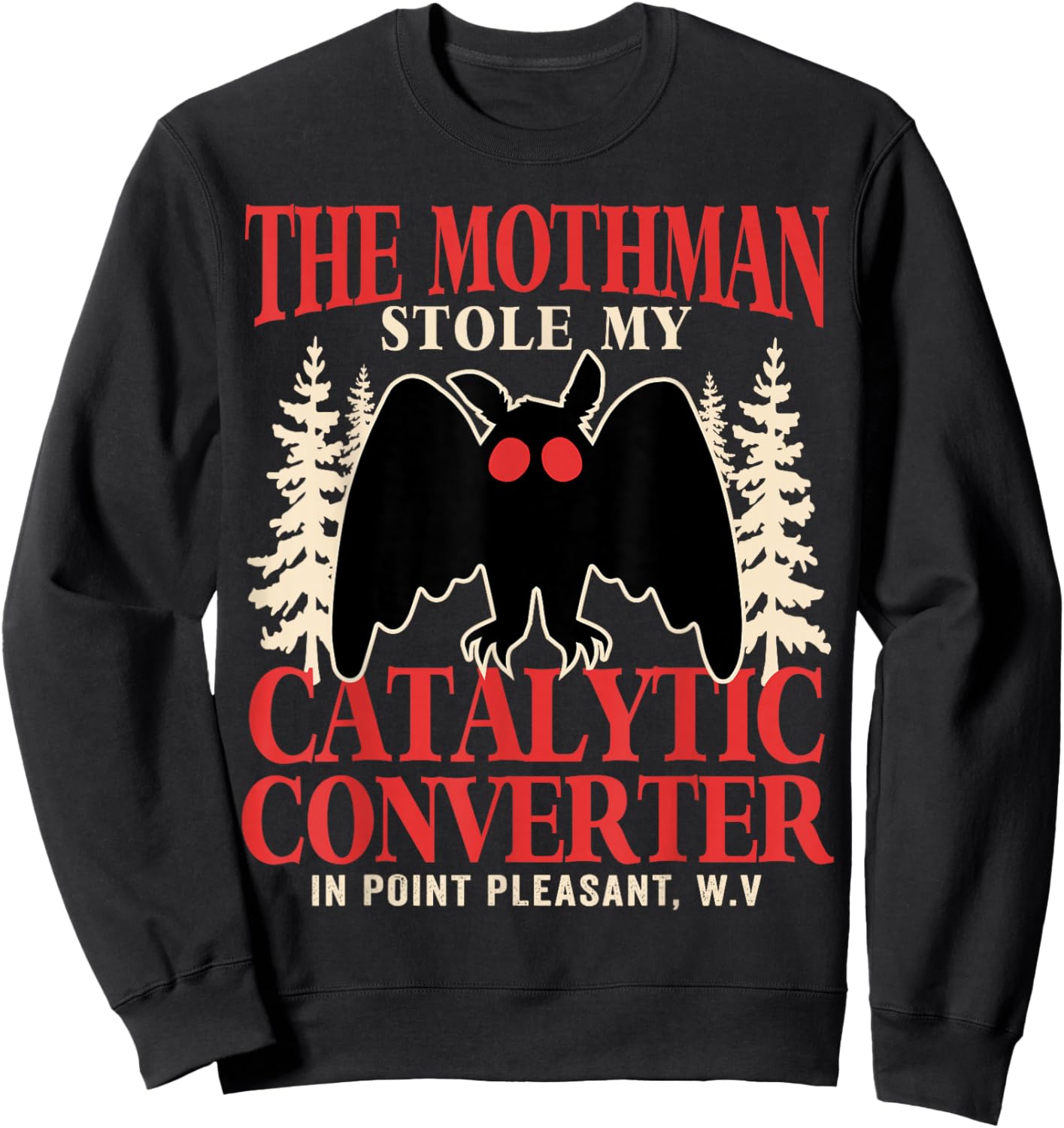 The Mothman Stole My Catalytic Converter Mothman Cryptid Sweatshirt - Sweatshirt | Black