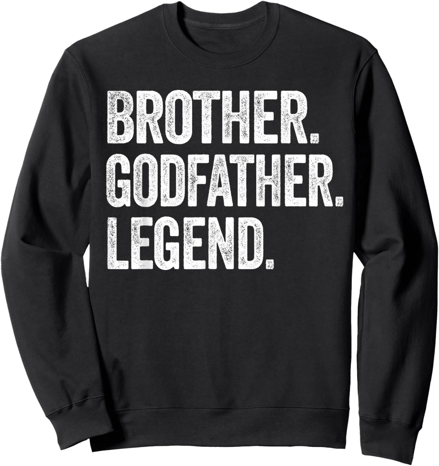 Brother Godfather Legend - Vintage Distressed Bold Graphic Sweatshirt - Sweatshirt | Black