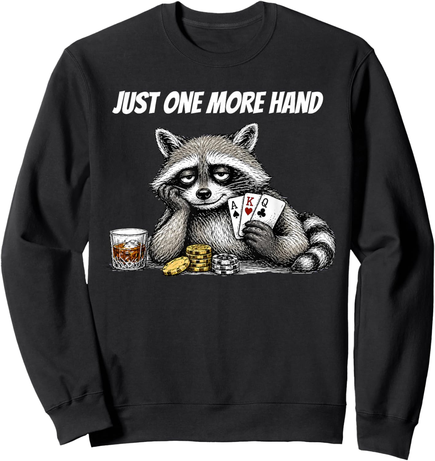 Just One More Hand Funny Raccoon Poker Gambling Fan Sweatshirt - Sweatshirt | Black
