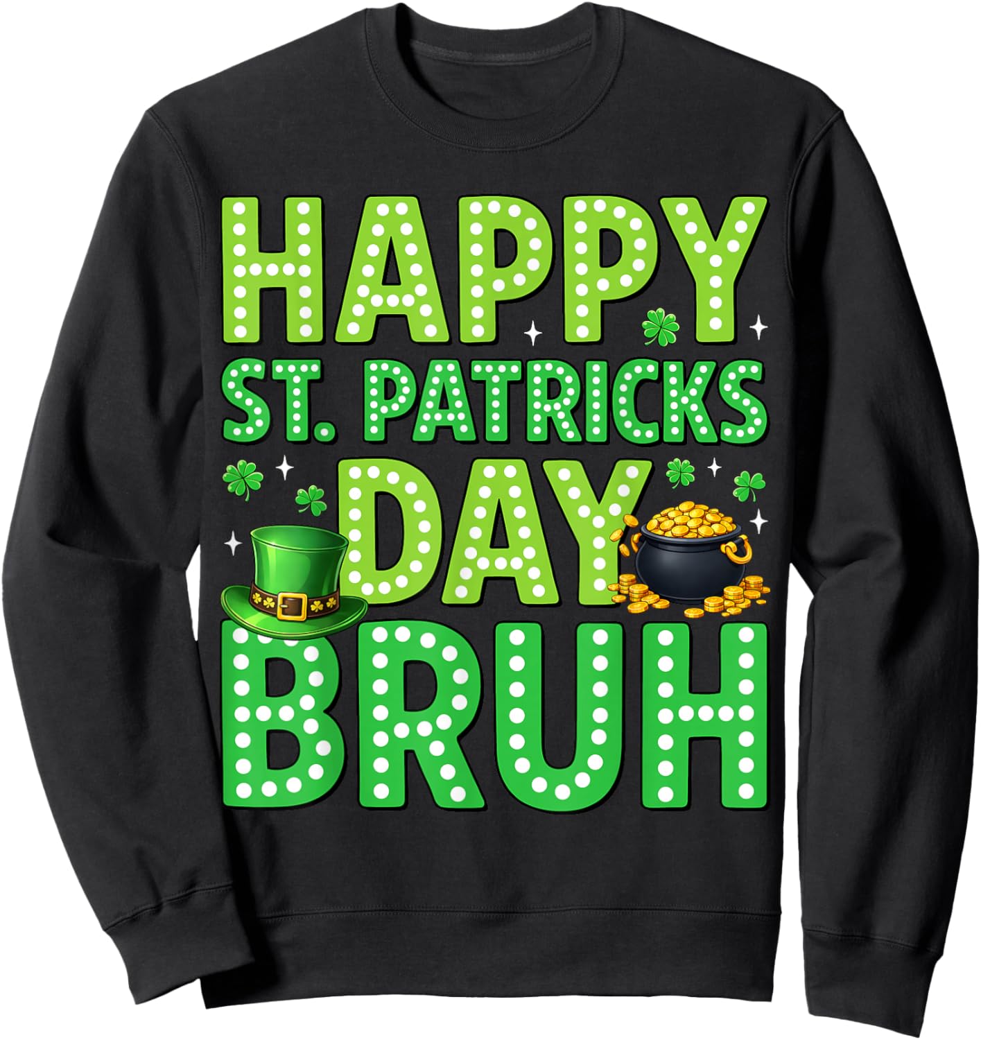 Happy St Patrick's Day Bruh Leprechaun Hat Shamrock Boy Kids Sweatshirt - Sweatshirt | Black