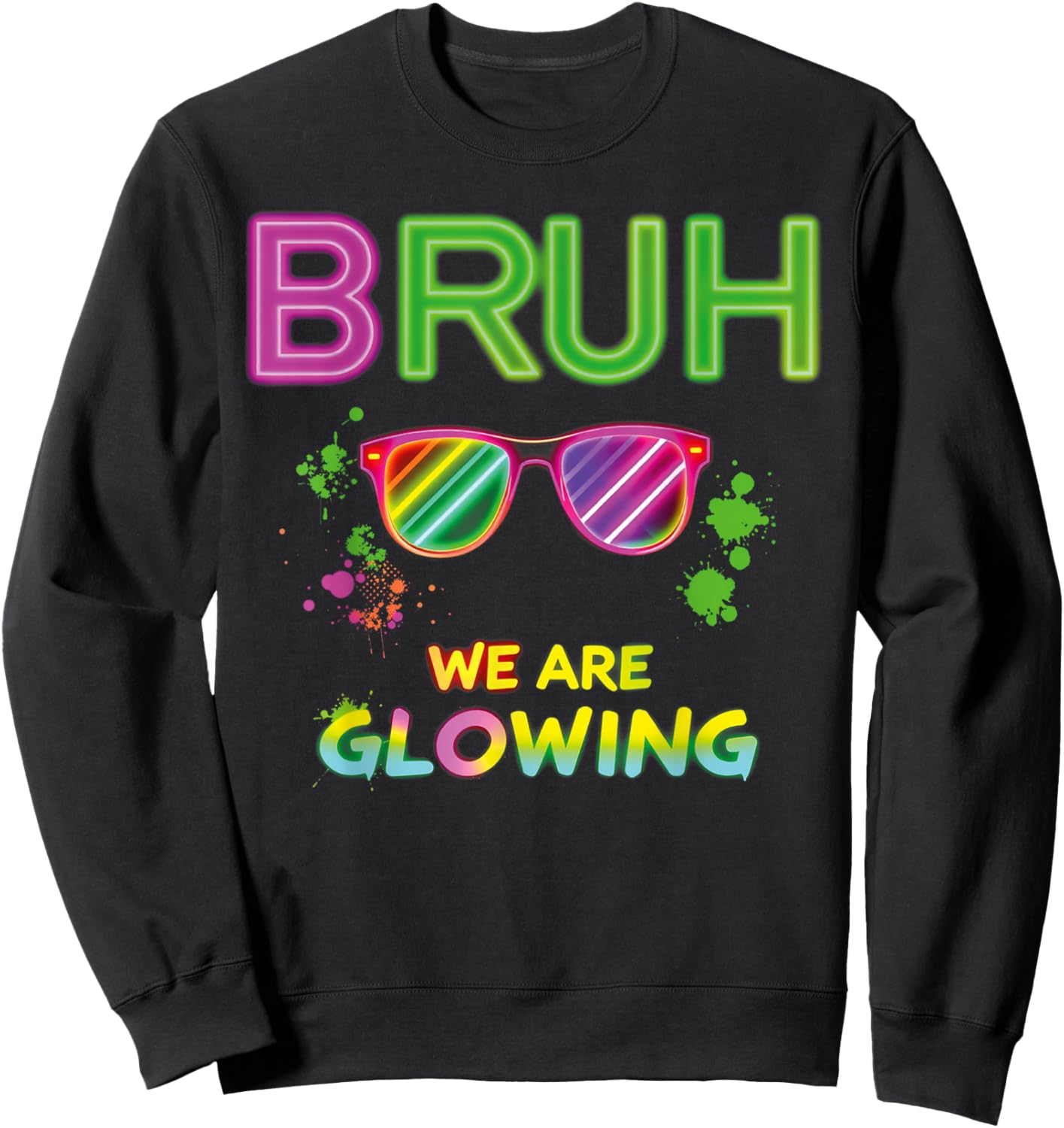 Bruh We Are Glowing In My Glowing Era Group Team Sweatshirt - Sweatshirt | Black