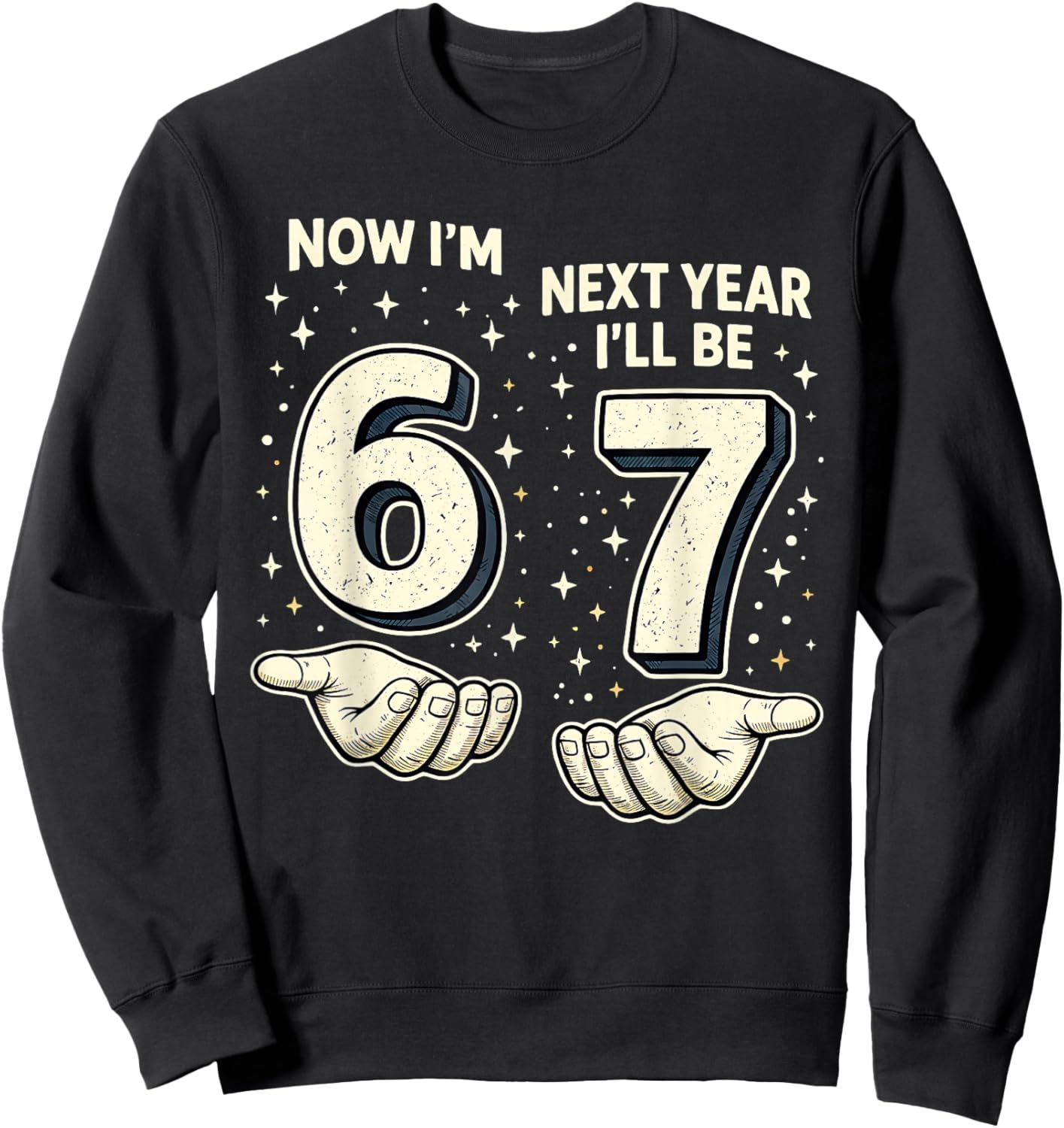 Hand Now I'm 6 Next Year I'll be 7 Six Years Old Boys Girls Sweatshirt - Sweatshirt | Black