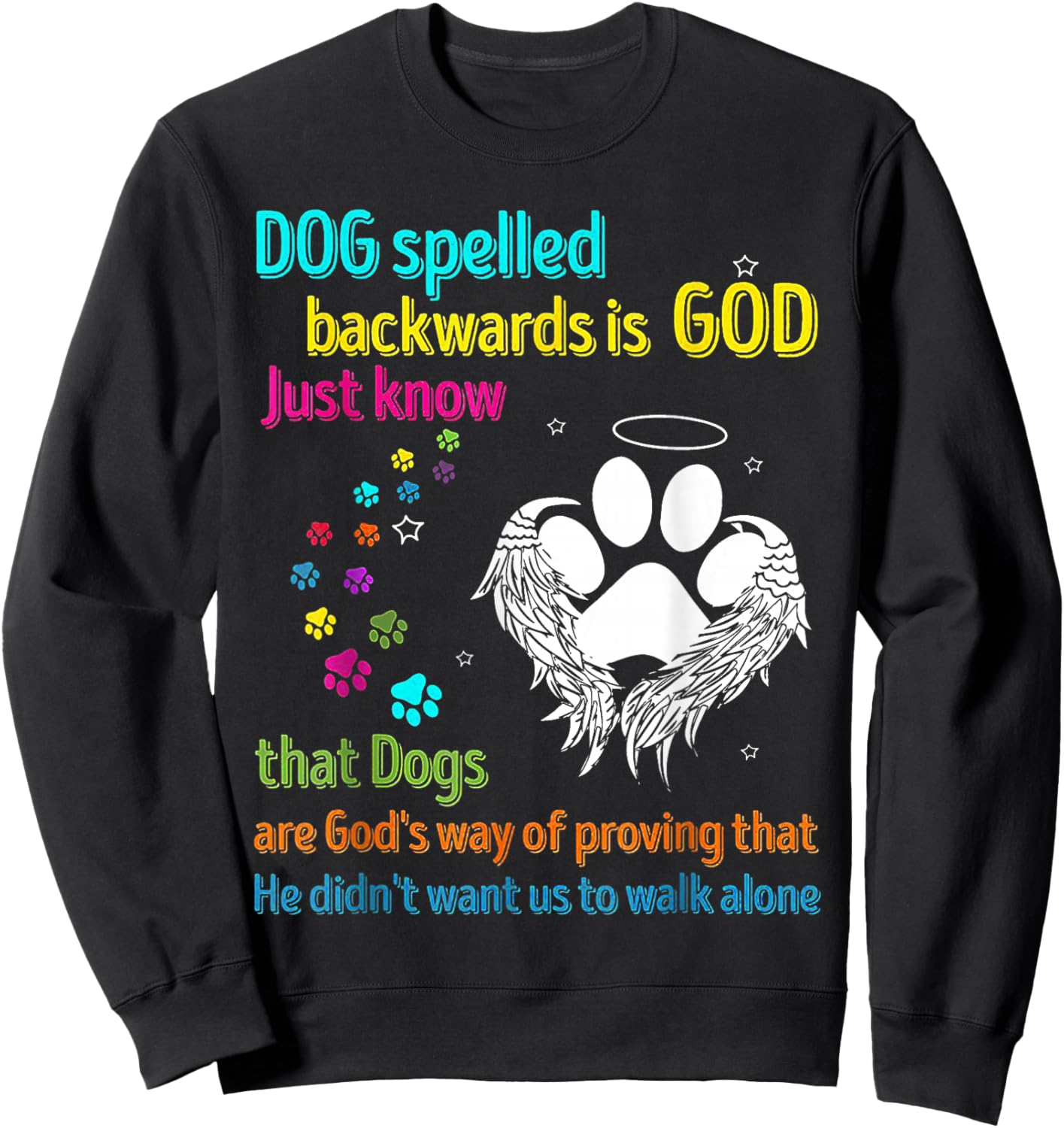 Dog Spelled Backwards Is God Just Know That Dogs Dog Lover Women Sweatshirt - Sweatshirt | Black