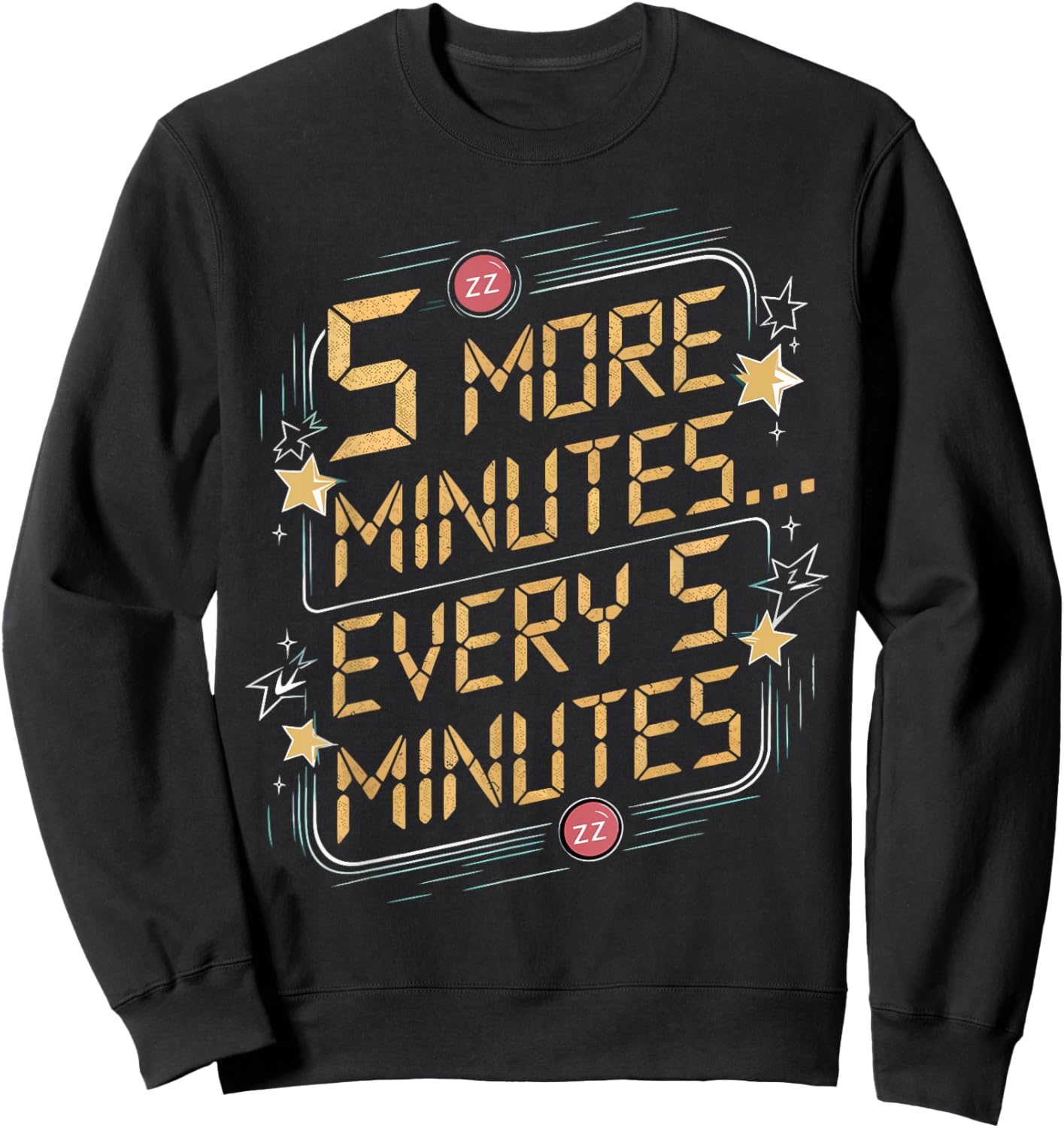 5 Minutes Every 5 Minutes Funny Lazy Mornings Sweatshirt - Sweatshirt | Black