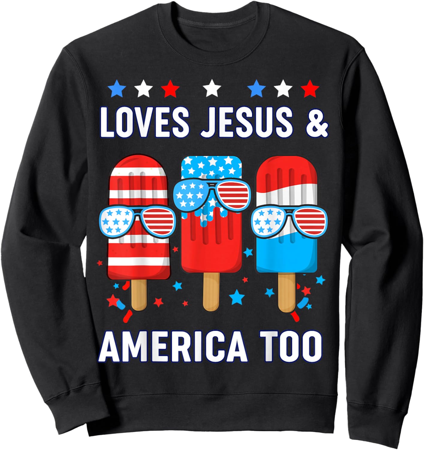 Loves Jesus America Boy 4th July Popsicle Toddler God Son Sweatshirt - Sweatshirt | Black