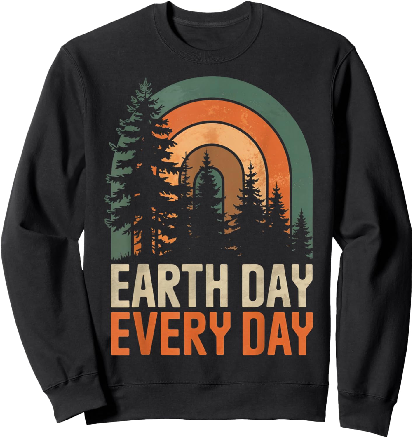 Earth Day Every Day Retro Forest Rainbow Nature 70s Art Sweatshirt - Sweatshirt | Black