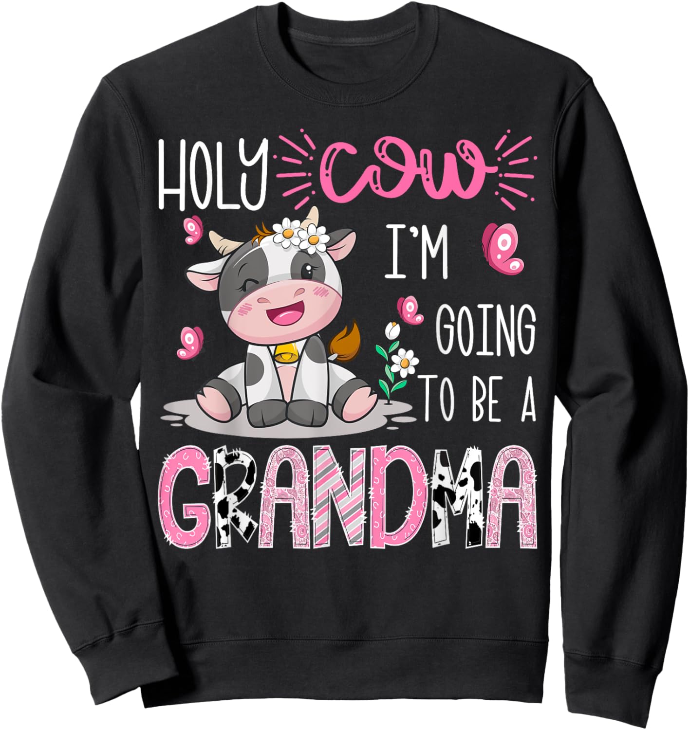 Holy Cow I'm Going To Be A Grandma Gender Reveal Party Sweatshirt - Sweatshirt | Black