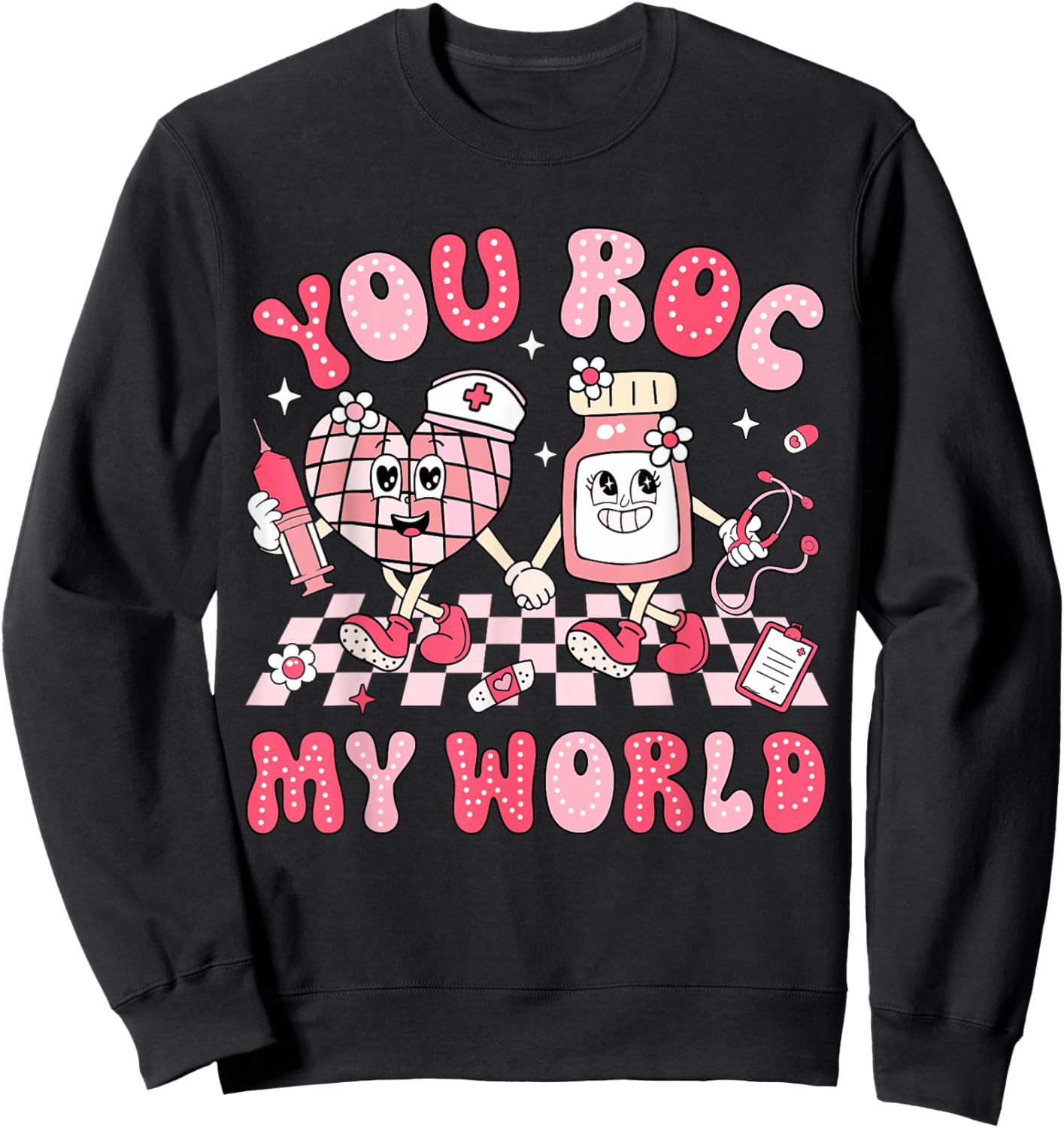 You Roc My World Nurse Valentine Day ER ICU NICU RN Nurse Sweatshirt - Sweatshirt | Black