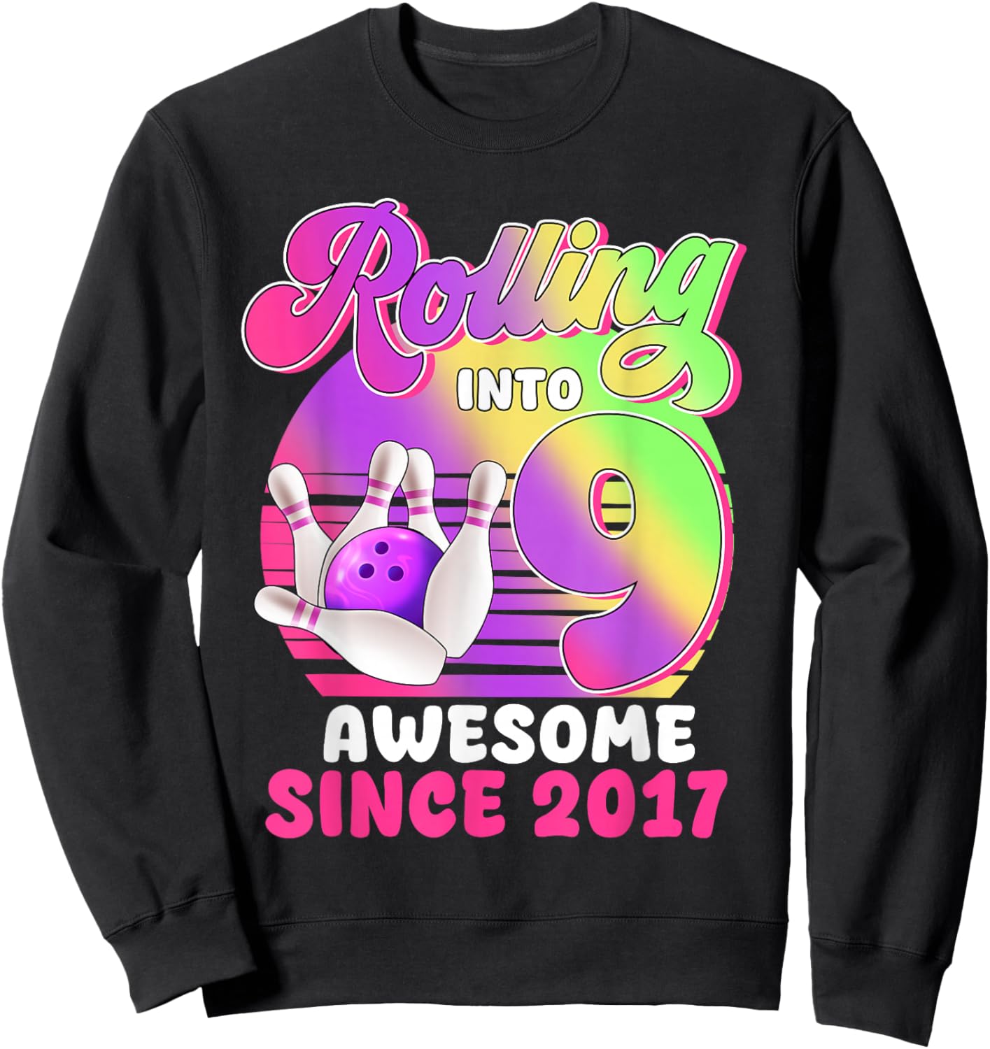 Rolling Into 9 Since 2017 Bowling 9 Year OId Birthday Girl Sweatshirt - Sweatshirt | Black