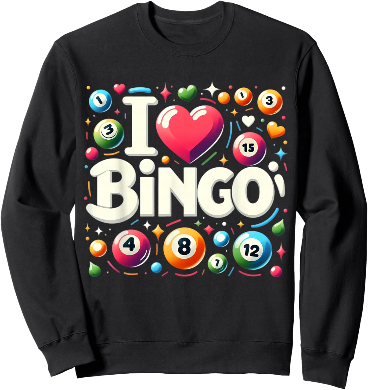 I Love Bingo Night Lover Player Quote Saying Phrase Slogan Sweatshirt - Sweatshirt | Black
