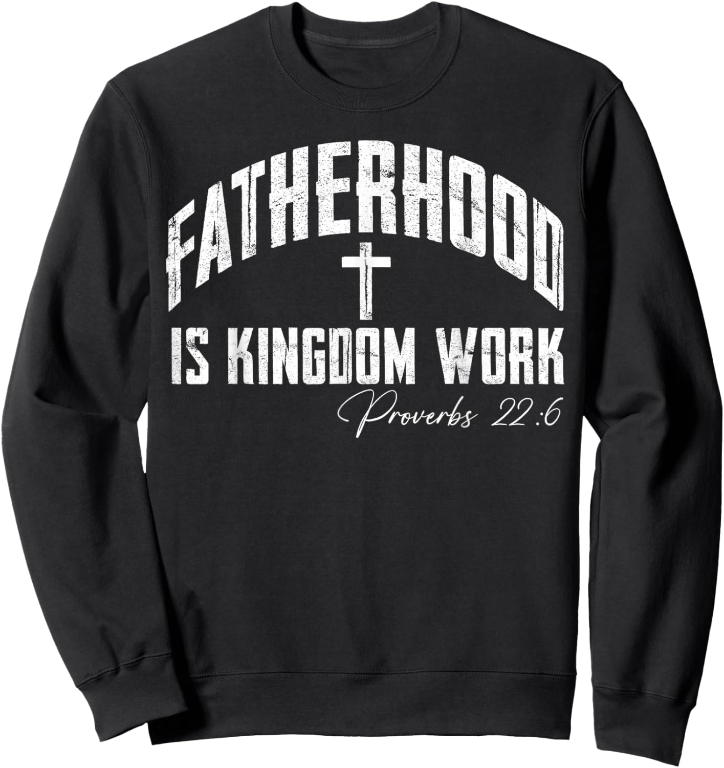 Fatherhood is Kingdom Work Christian Dad Father's Day Faith Sweatshirt - Sweatshirt | Black