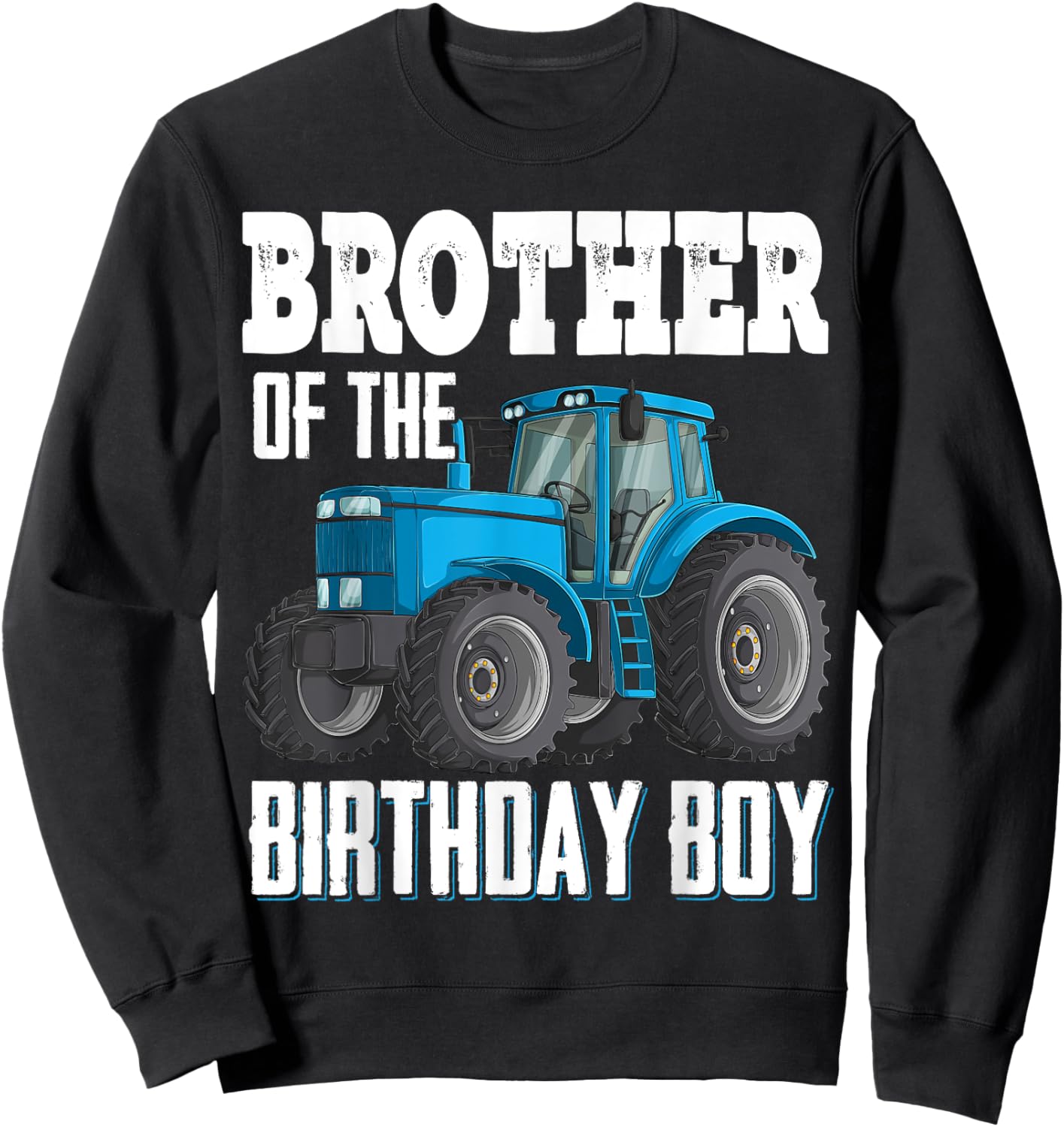 Brother Of The Birthday Boy Family Tractors Farm Trucks Bday Sweatshirt - Sweatshirt | Black