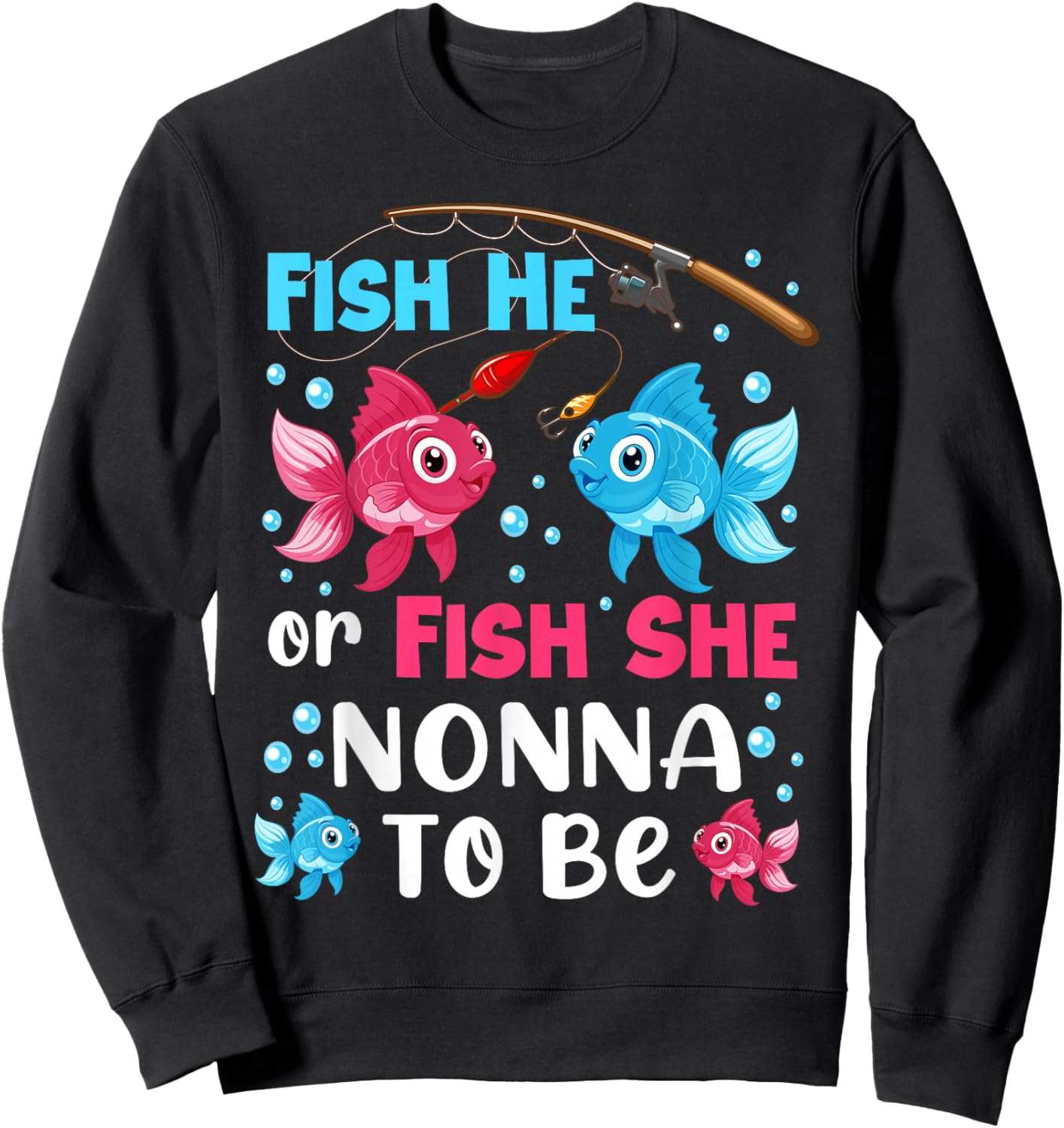Fish He Or Fish She Gender Reveal Family Nonna Sweatshirt - Sweatshirt | Black